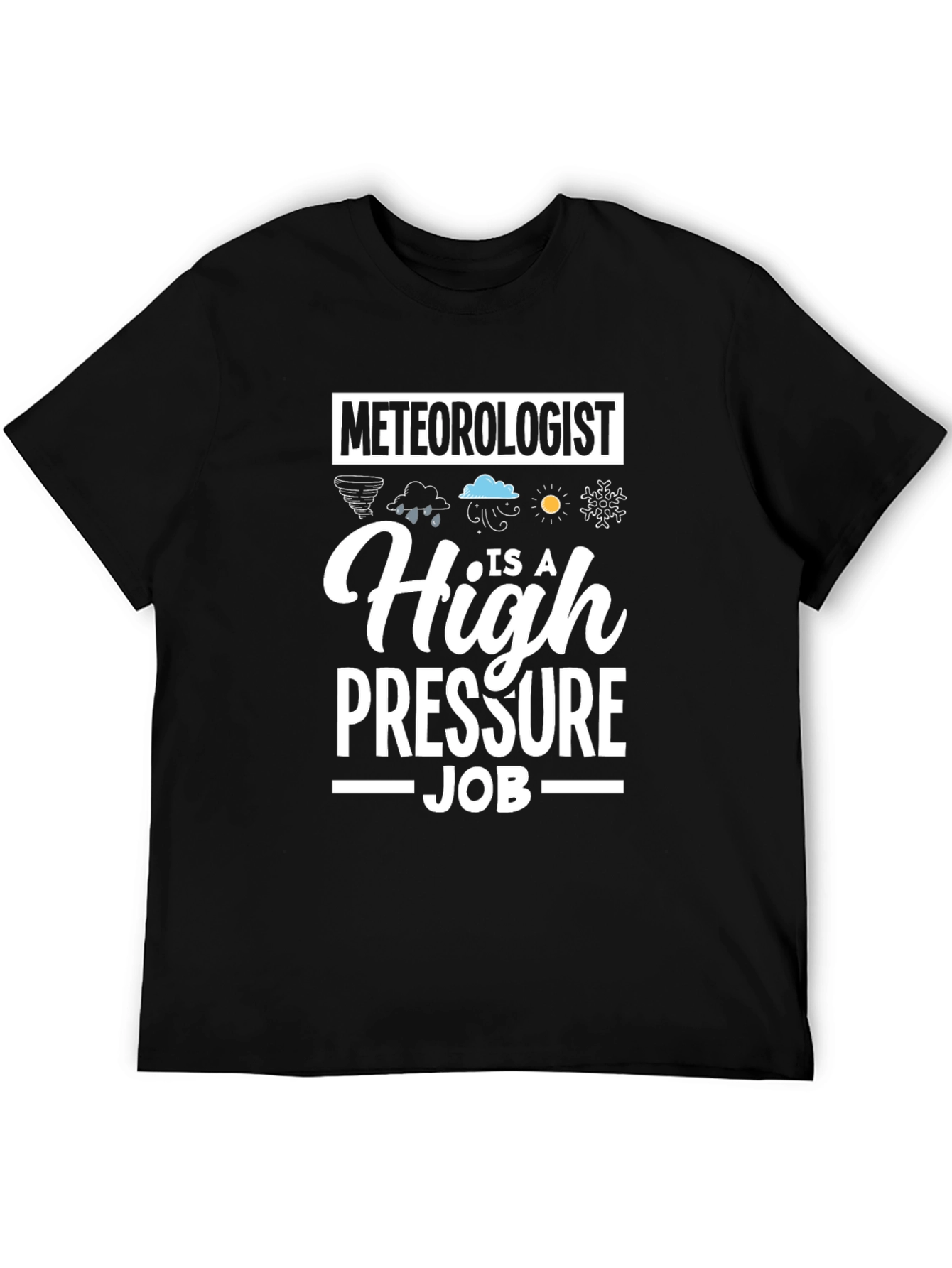 Black Meteorologist High Pressure Job T-Shirt view 5