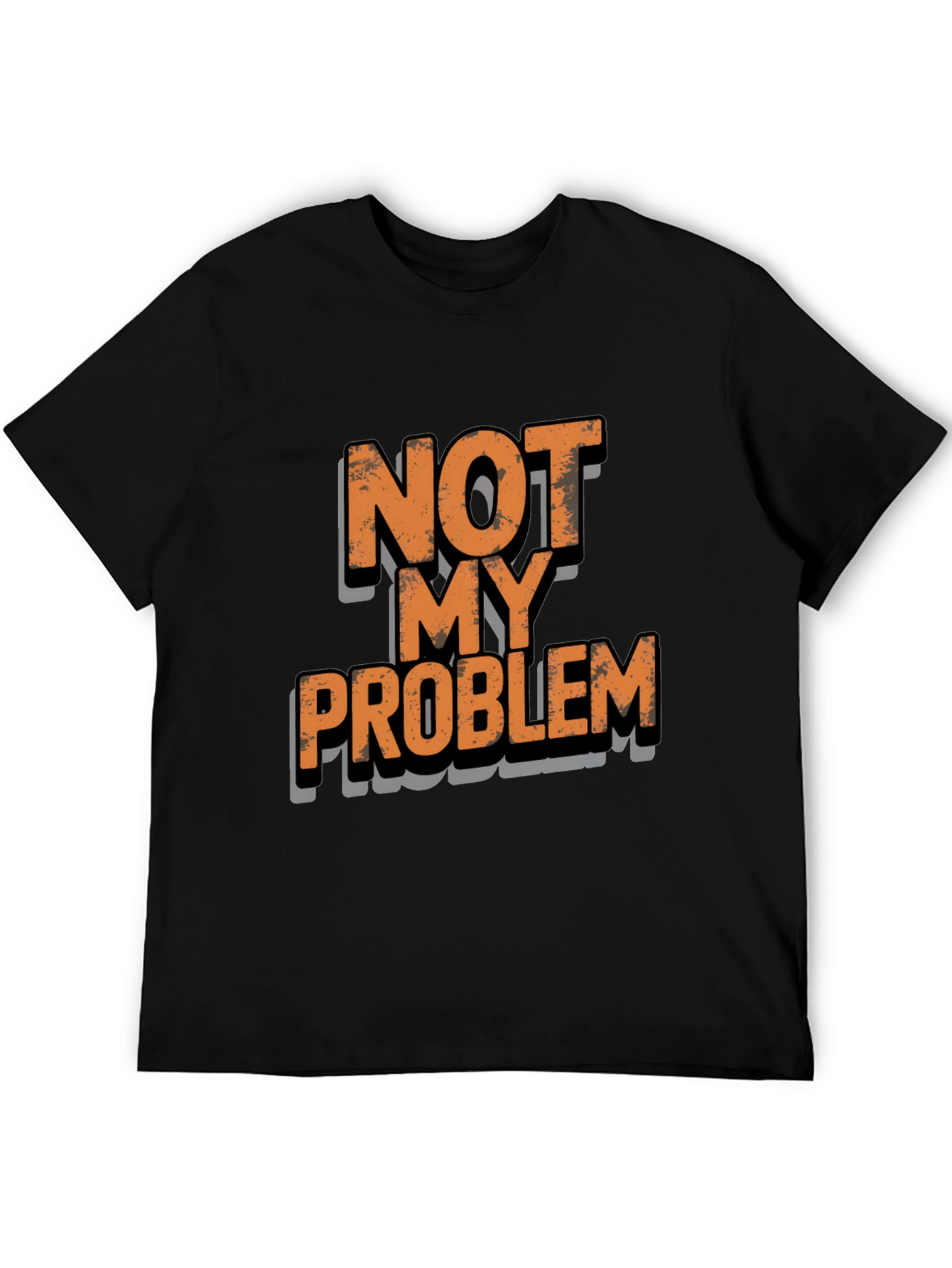 Black Not My Problem Funny T-Shirt view 5