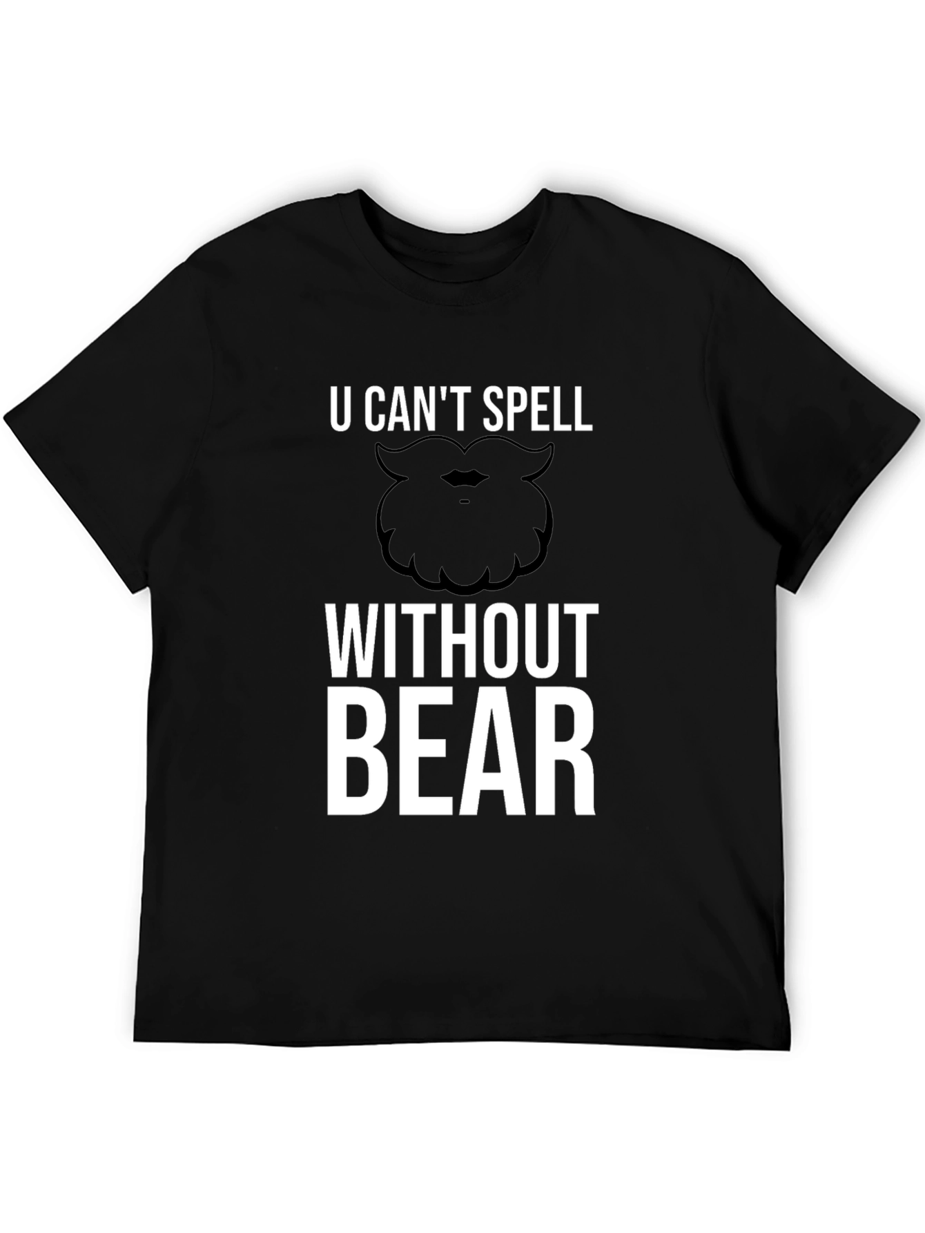 Black Funny Beard Humor Graphic T-Shirt - U Can't Spell Without Bear view 5