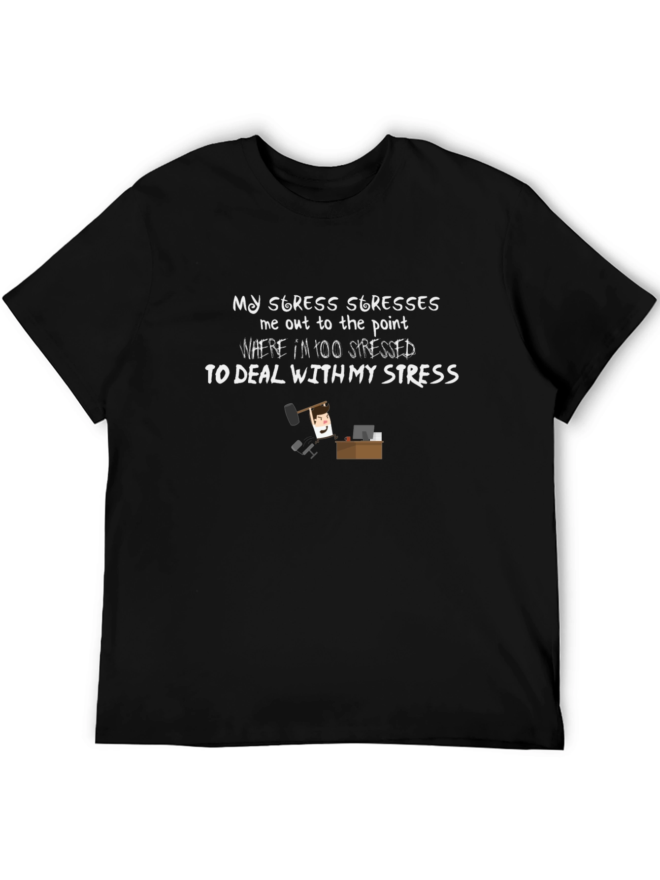 Black Funny Stress Saying Black T-Shirt view 5