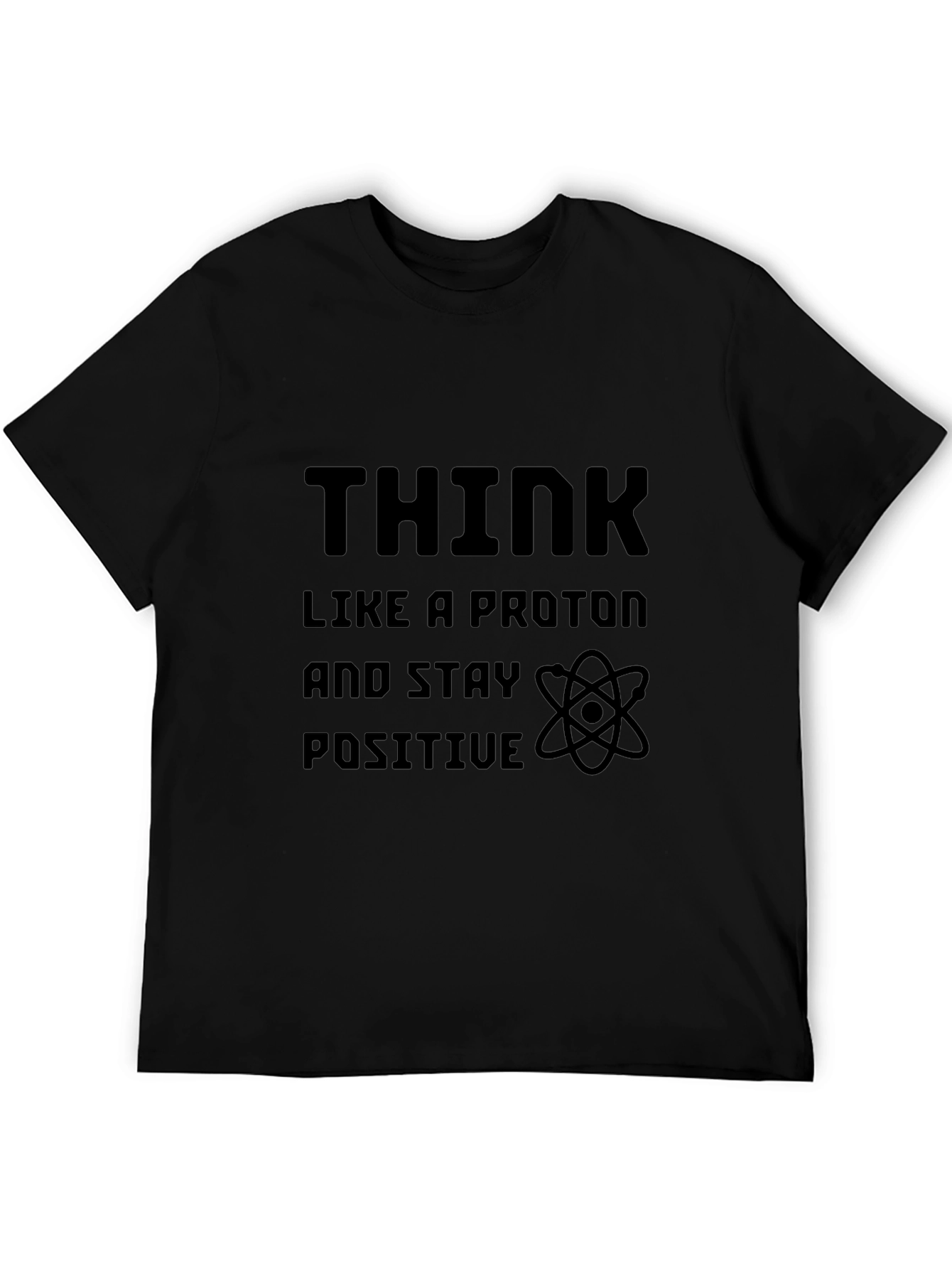 Black Think Like A Proton Positive T-Shirt view 5