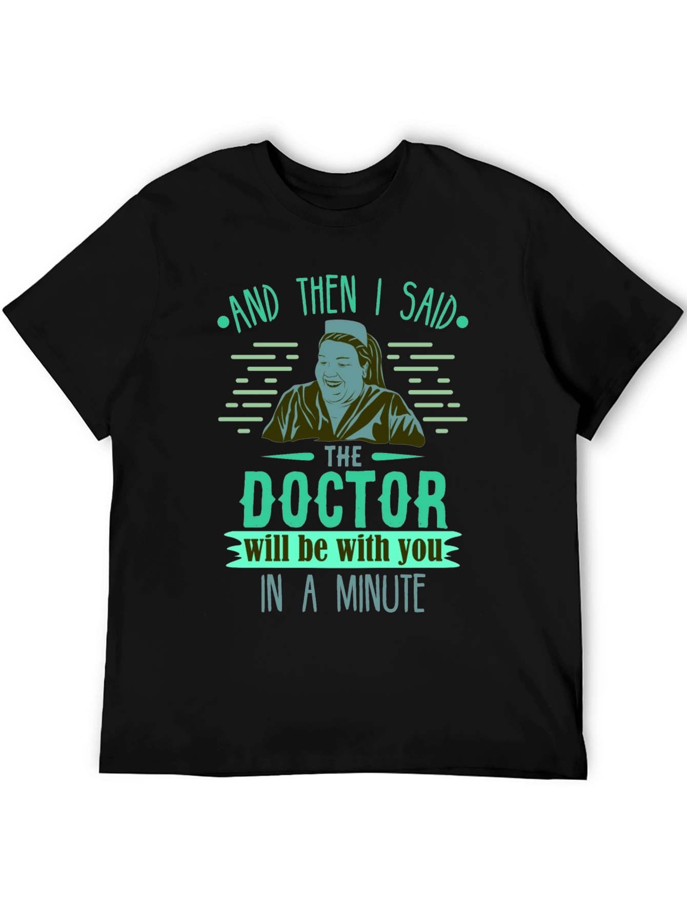 Black Funny Nurse T-Shirt - The Doctor Will See You Now view 5
