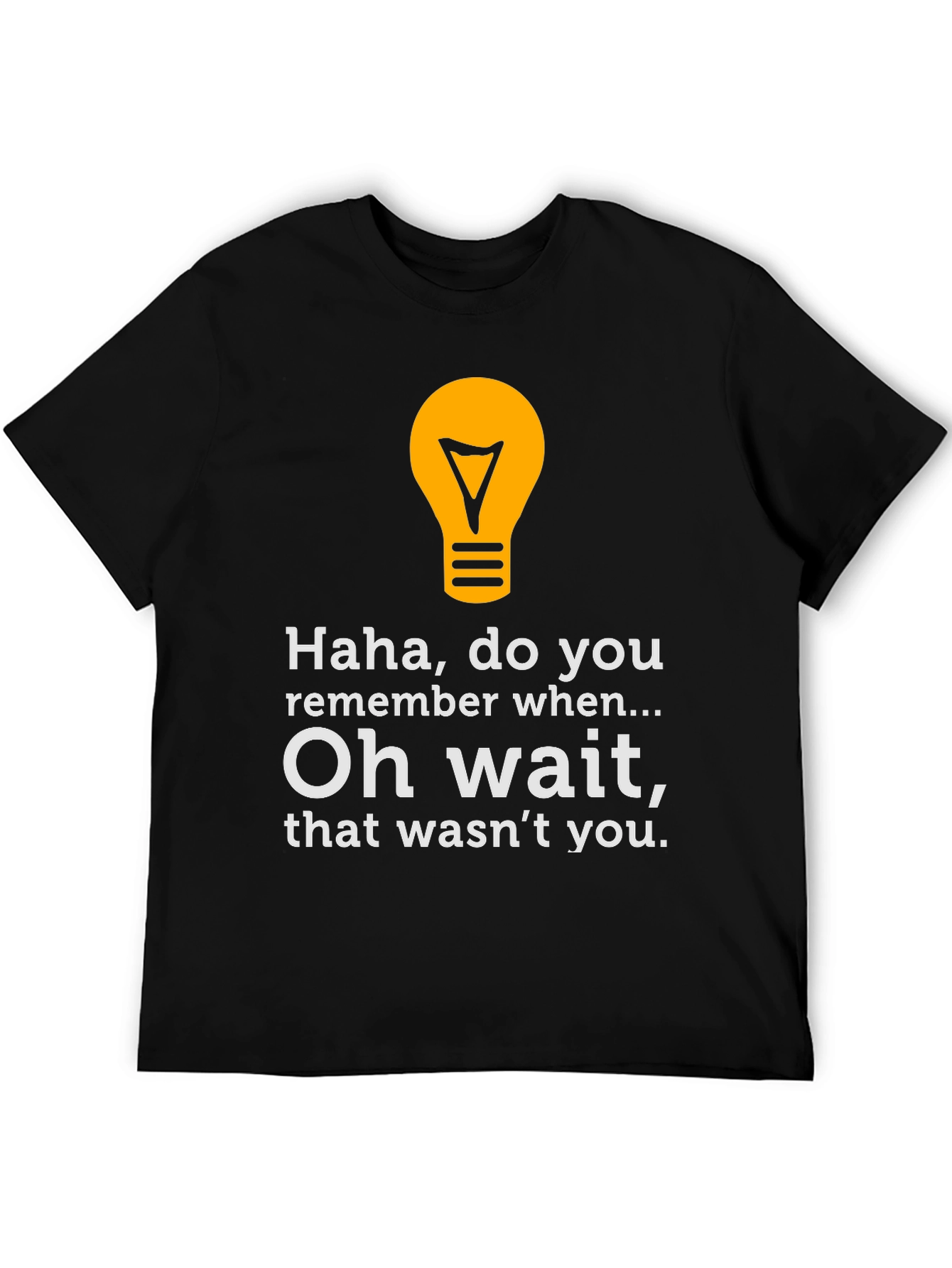 Black Funny Graphic Tee - Haha, Do You Remember? view 5