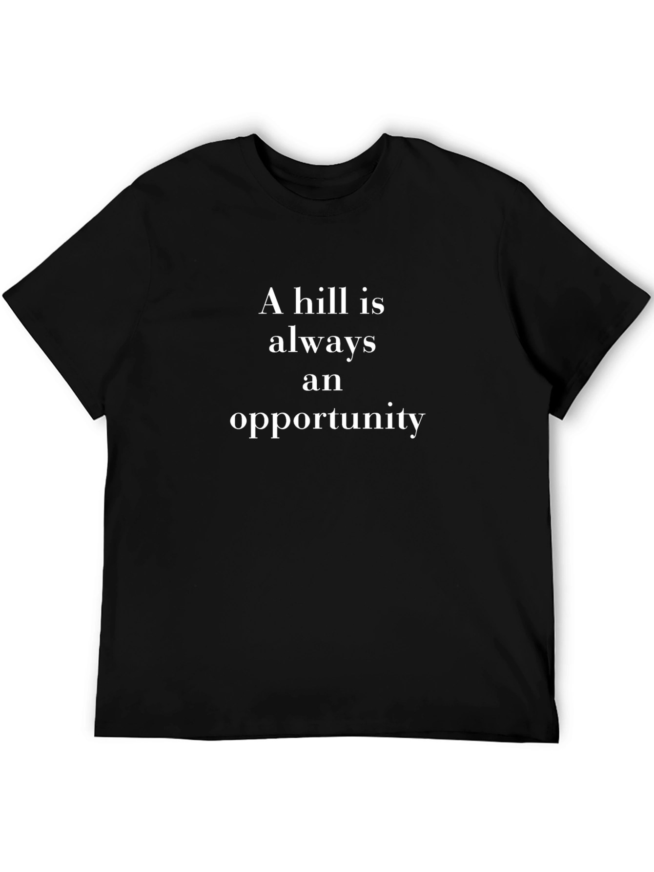 Black Inspirational Graphic Tee - A Hill is an Opportunity view 5