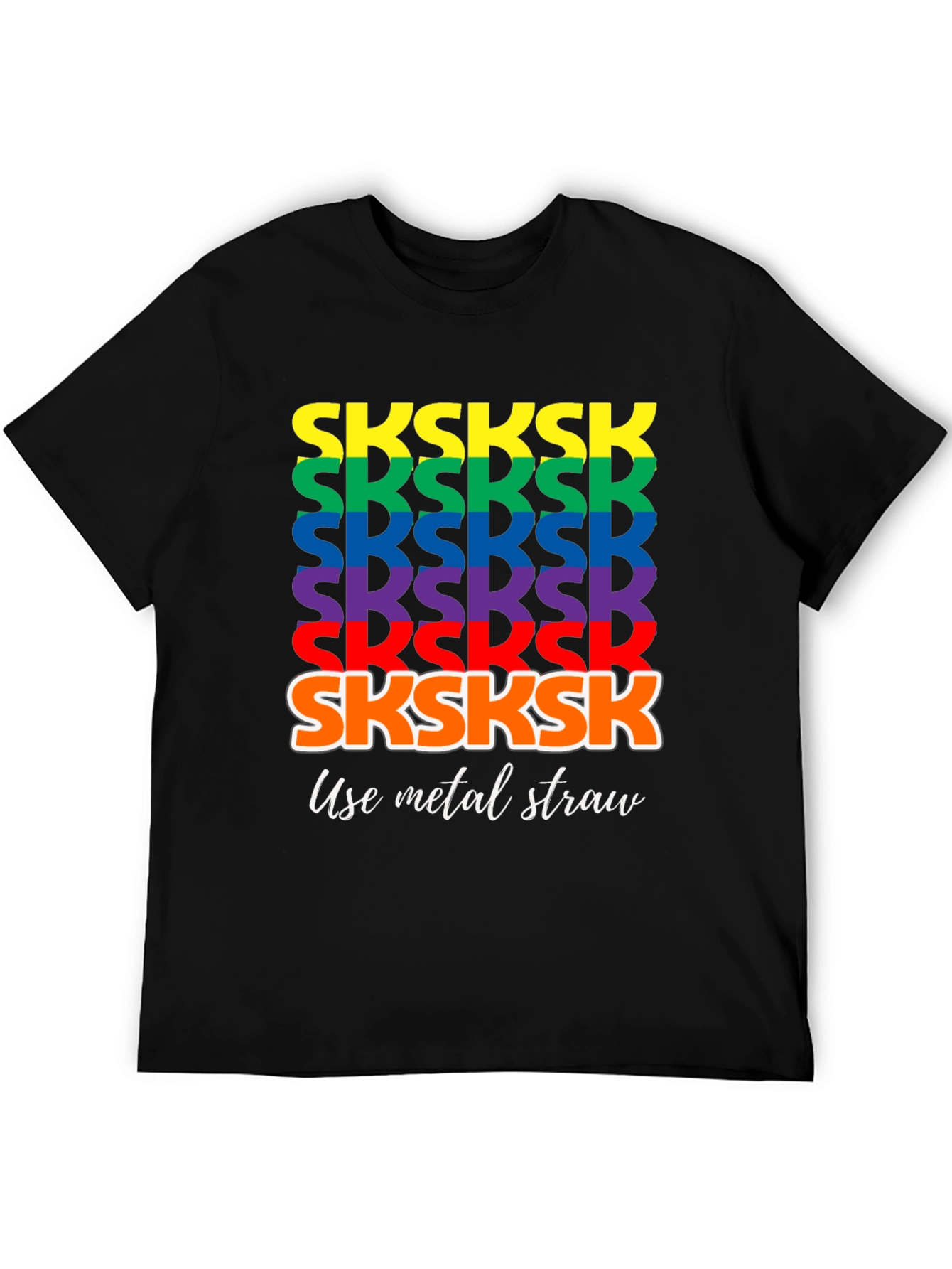 Black Rainbow SKSKSK Use Metal Straw Graphic T-Shirt view 5