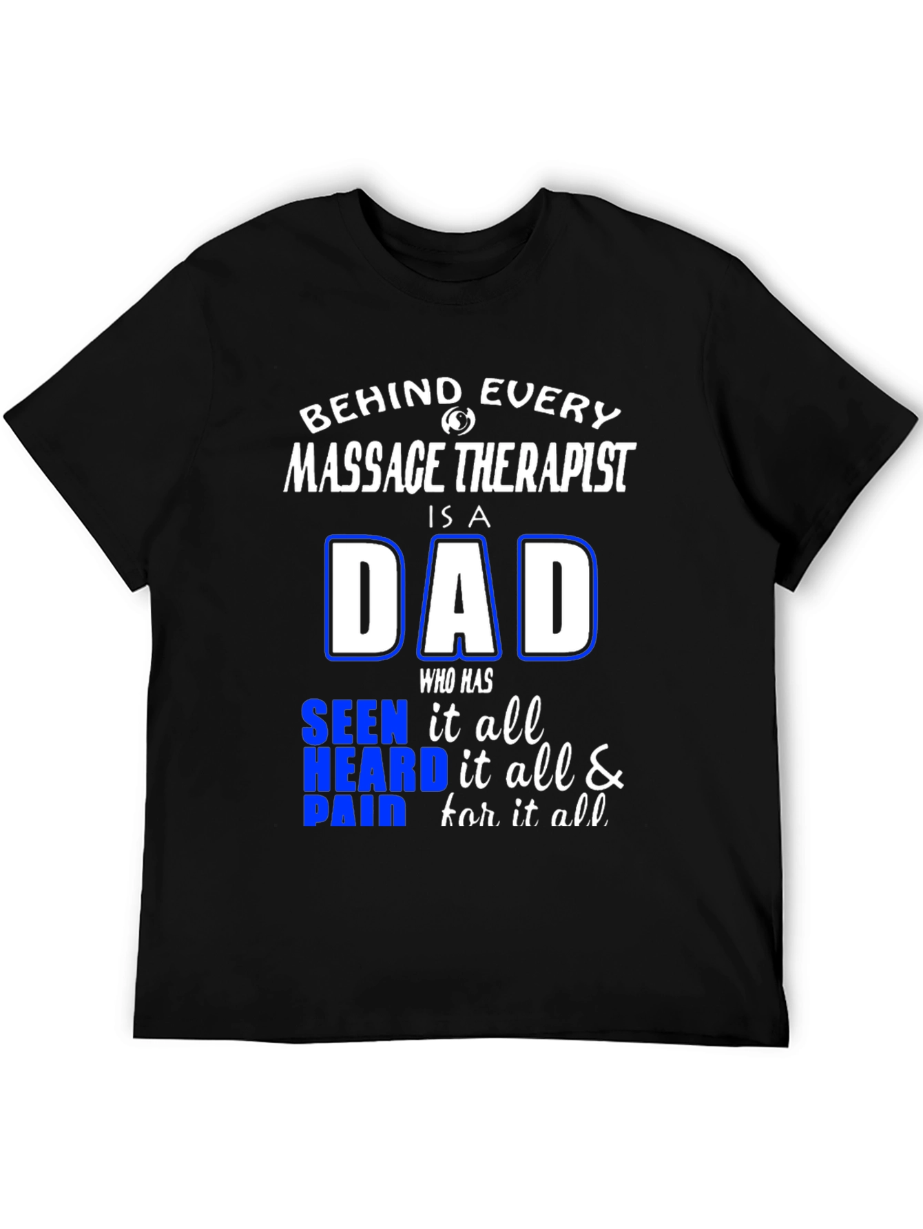 Black Massage Therapist Dad T-Shirt - Seen It All! view 5