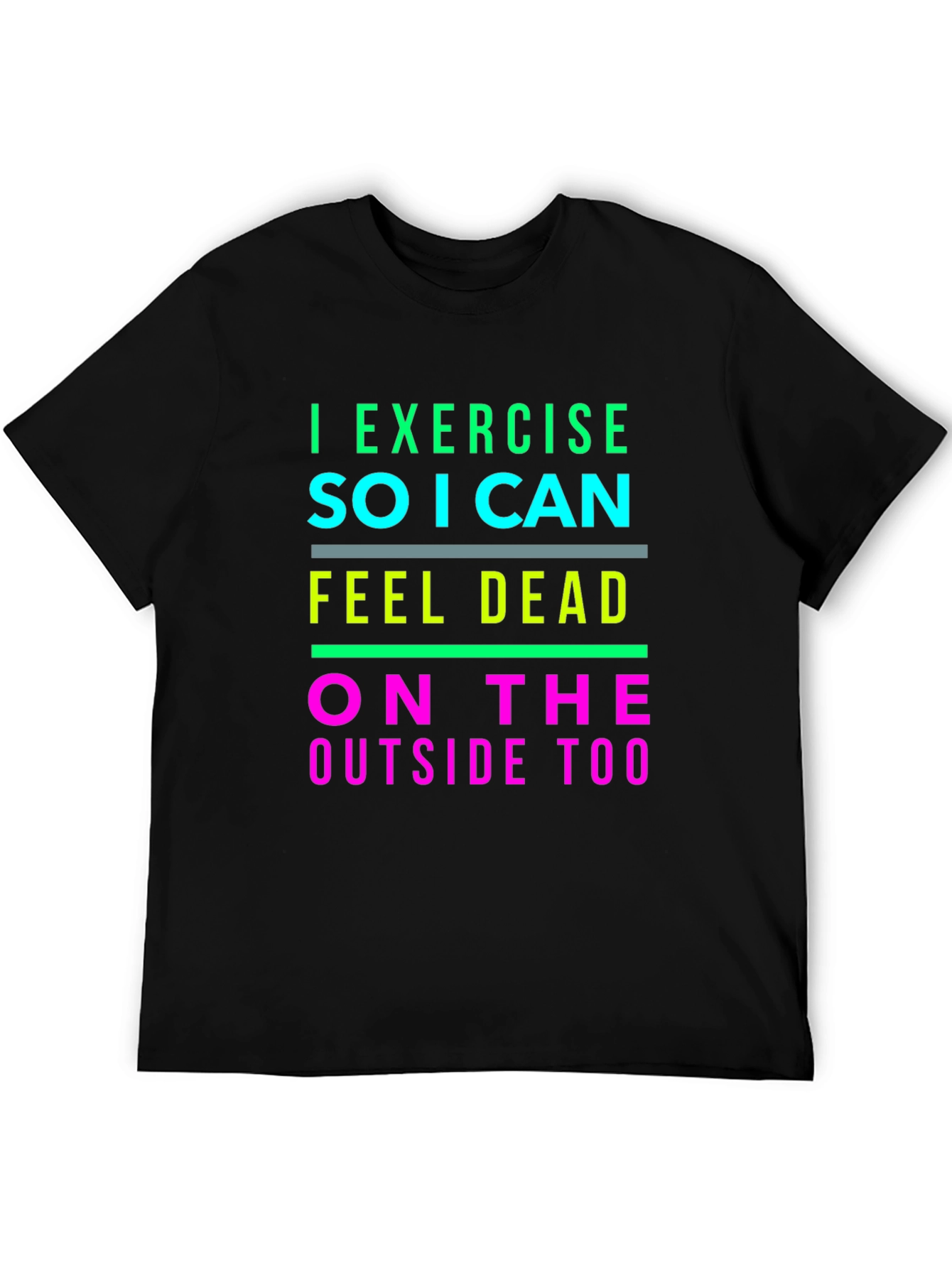 Black I Exercise So I Can Feel Dead T-Shirt view 5