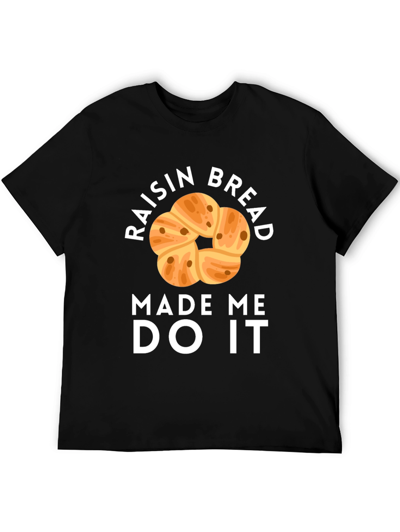 Black Raisin Bread Made Me Do It Graphic Tee view 5
