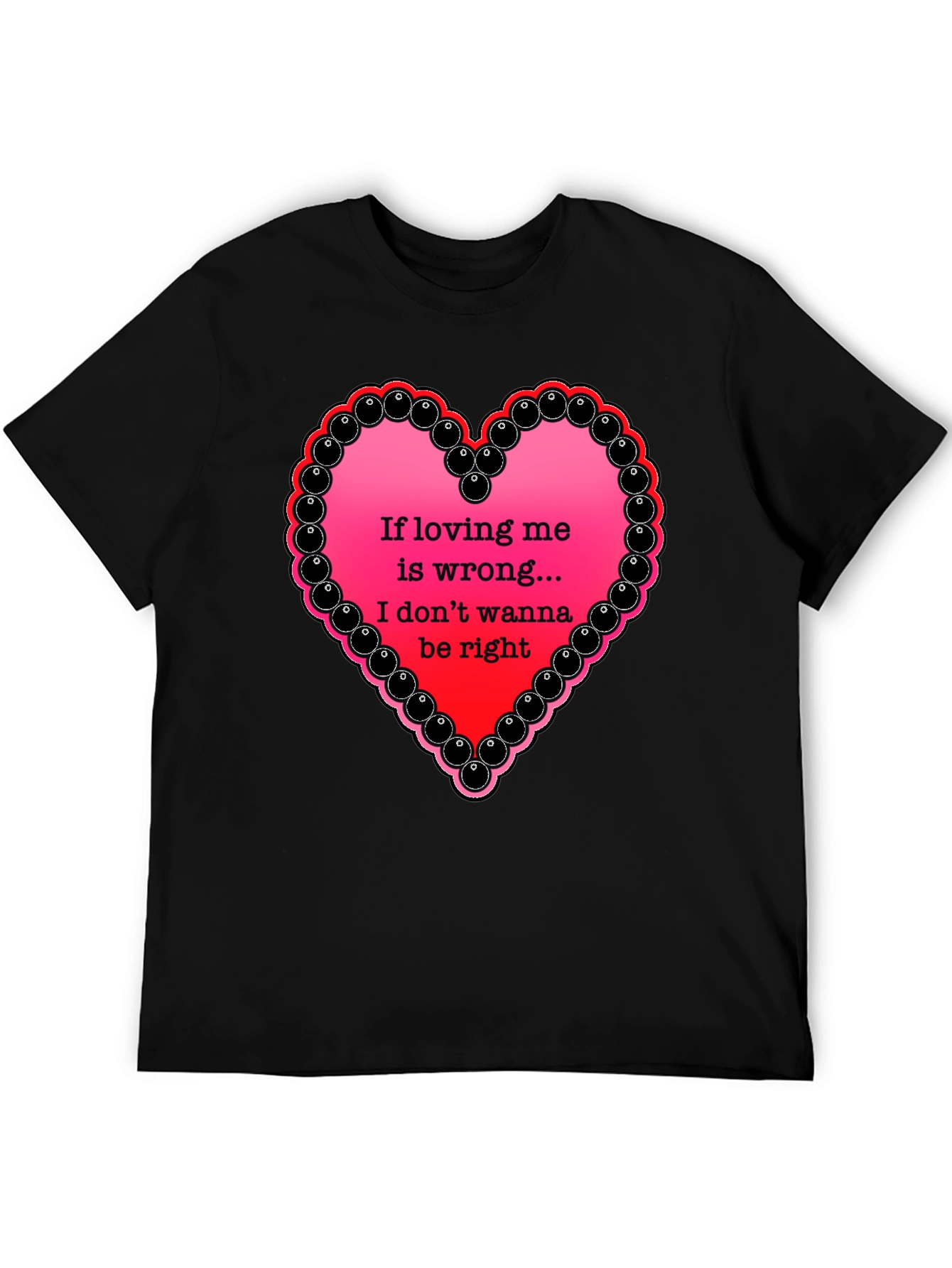 Black If Loving Me Is Wrong T-Shirt view 5