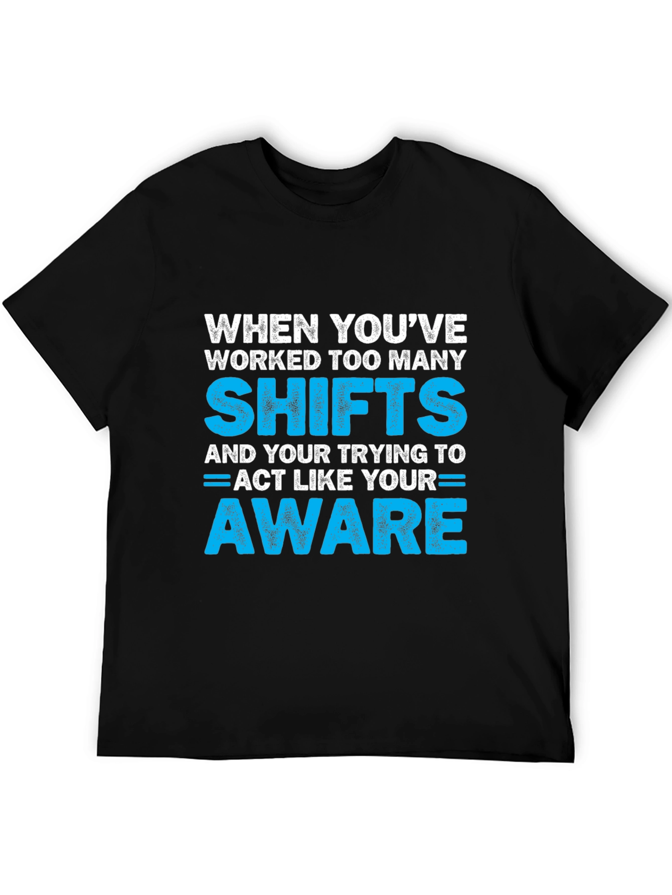 Black Funny Workaholic T-Shirt: Too Many Shifts view 5