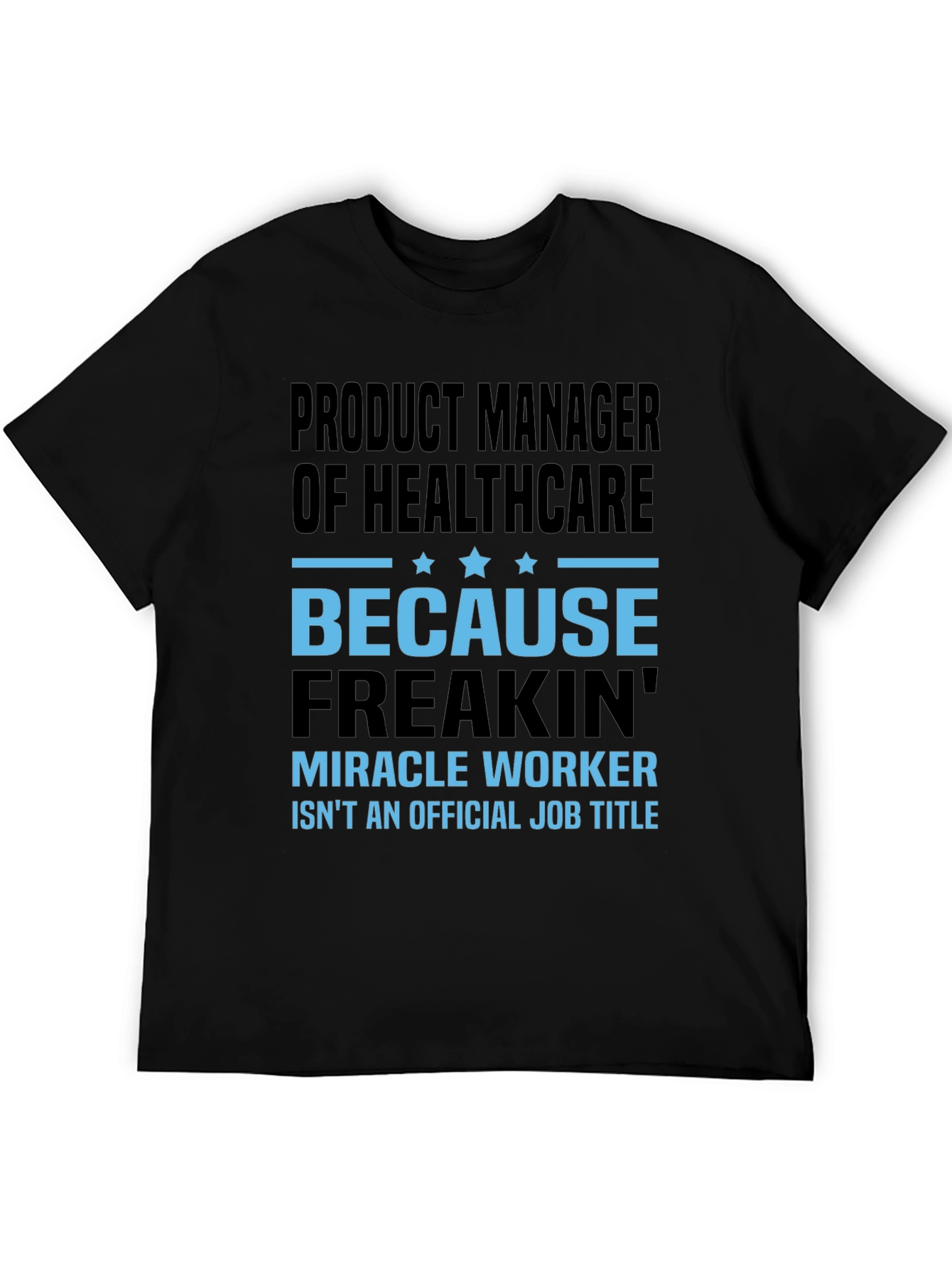Black Product Manager of Healthcare T-Shirt view 5