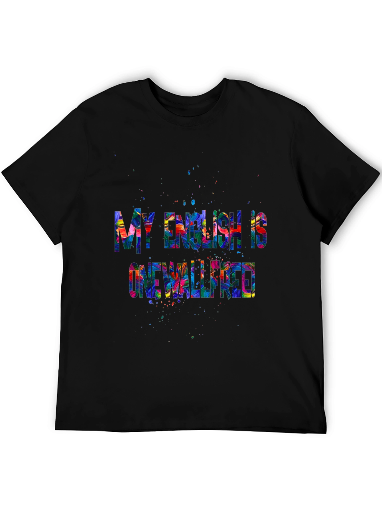 Black Colorful "My English is One Well-Rated" T-Shirt view 5