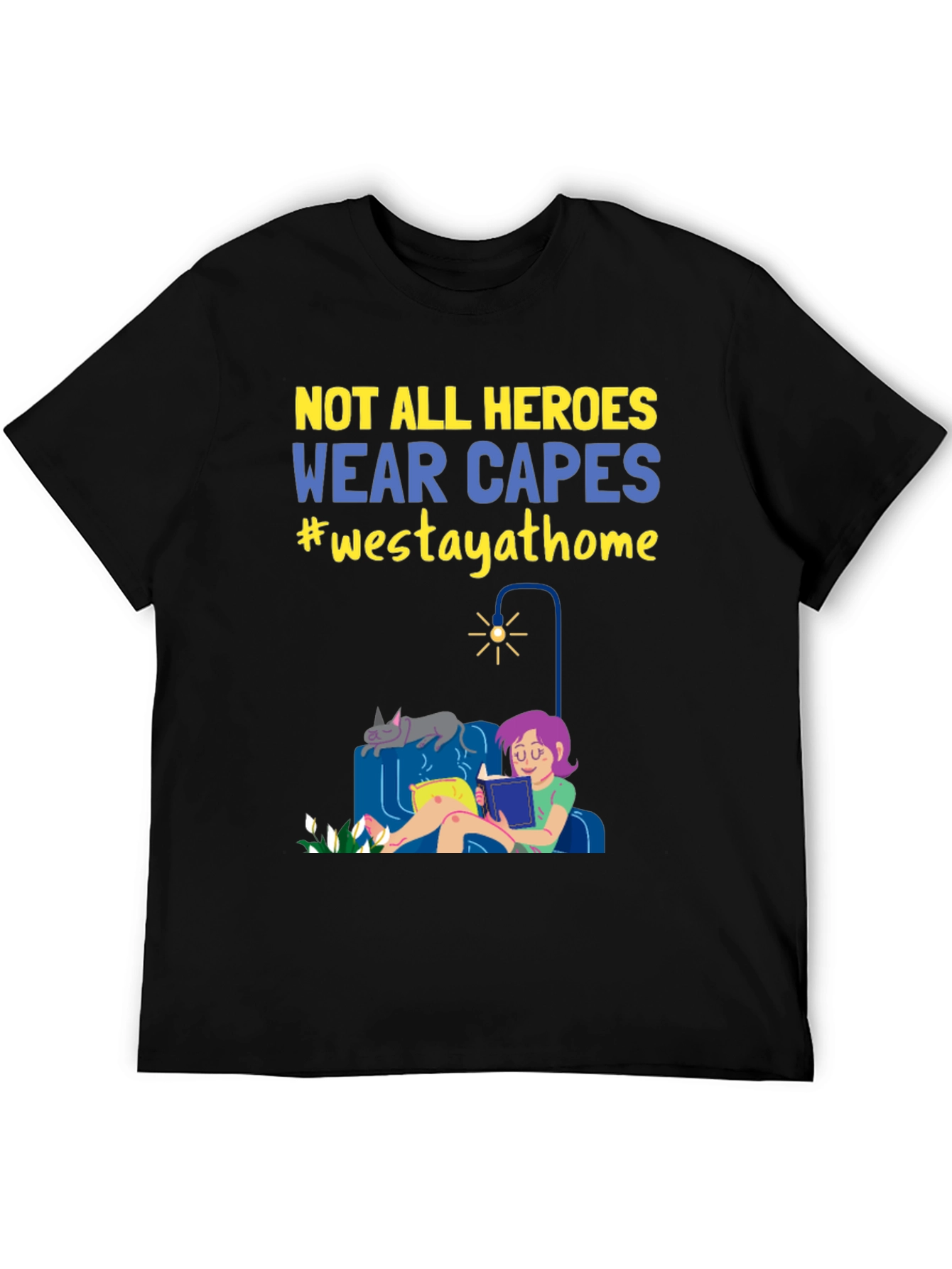 Black Not All Heroes Wear Capes Stay Home T-Shirt view 5