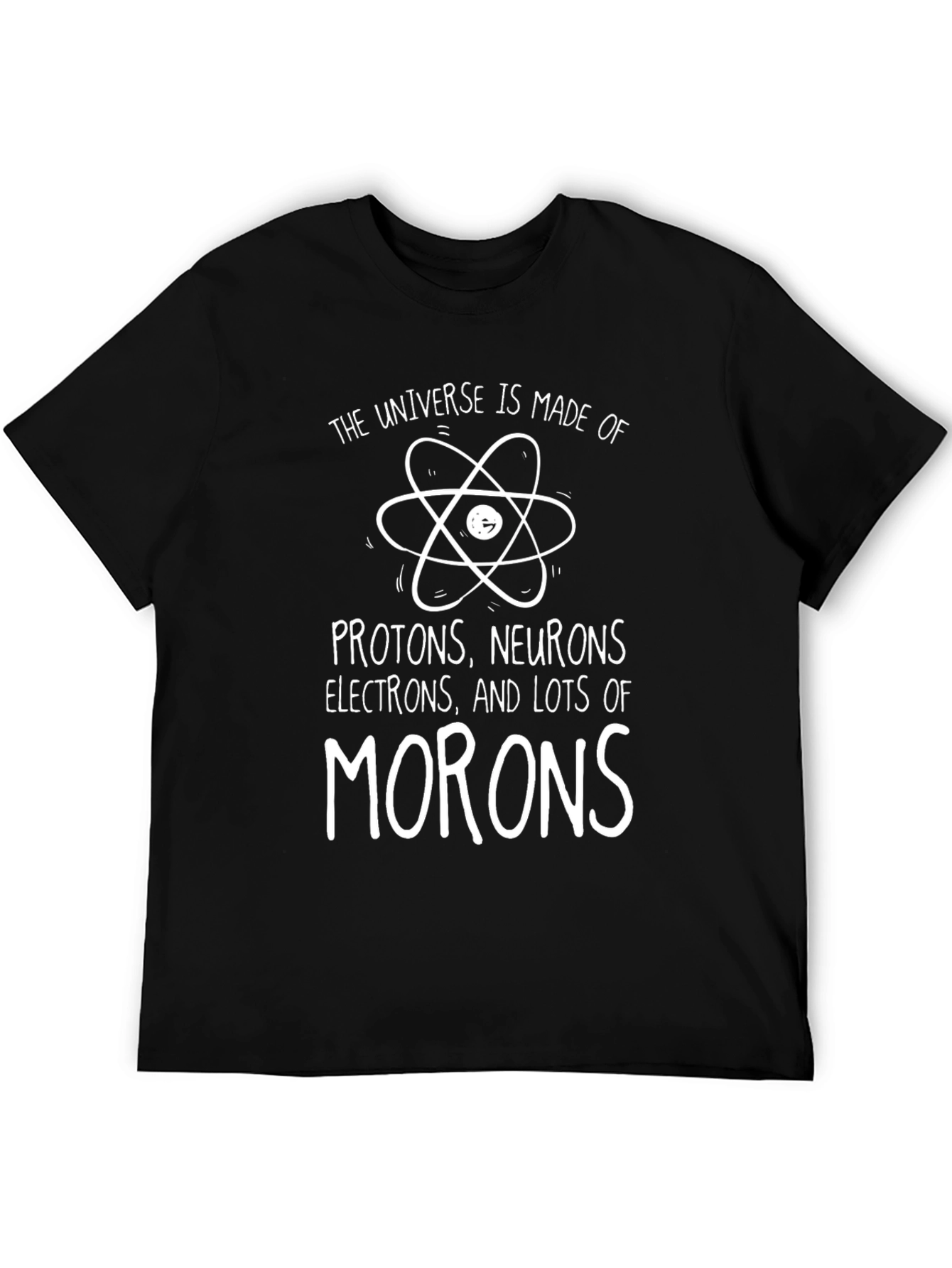 Black Funny Science T-Shirt: Universe Made of Morons view 5