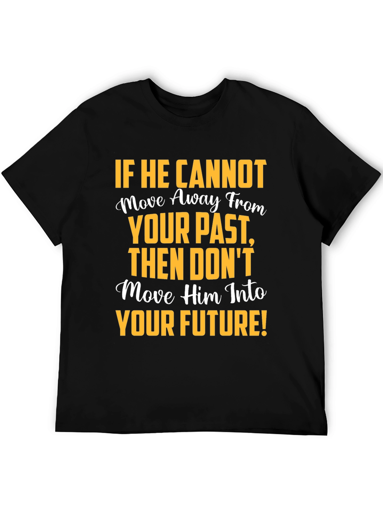 Black Motivational Graphic T-Shirt: Move Away From Your Past view 5
