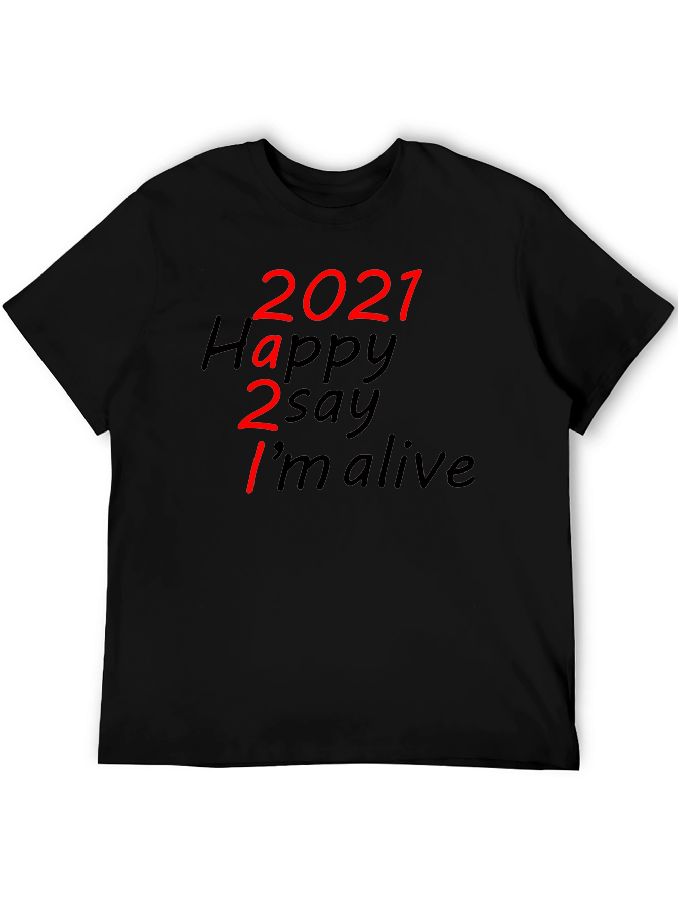 Black 2021 Happy to Say I'm Alive Graphic T-Shirt view 5