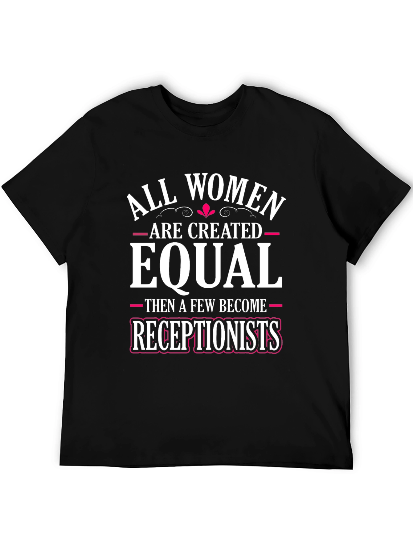 Black All Women are Created Equal Receptionist T-Shirt view 5