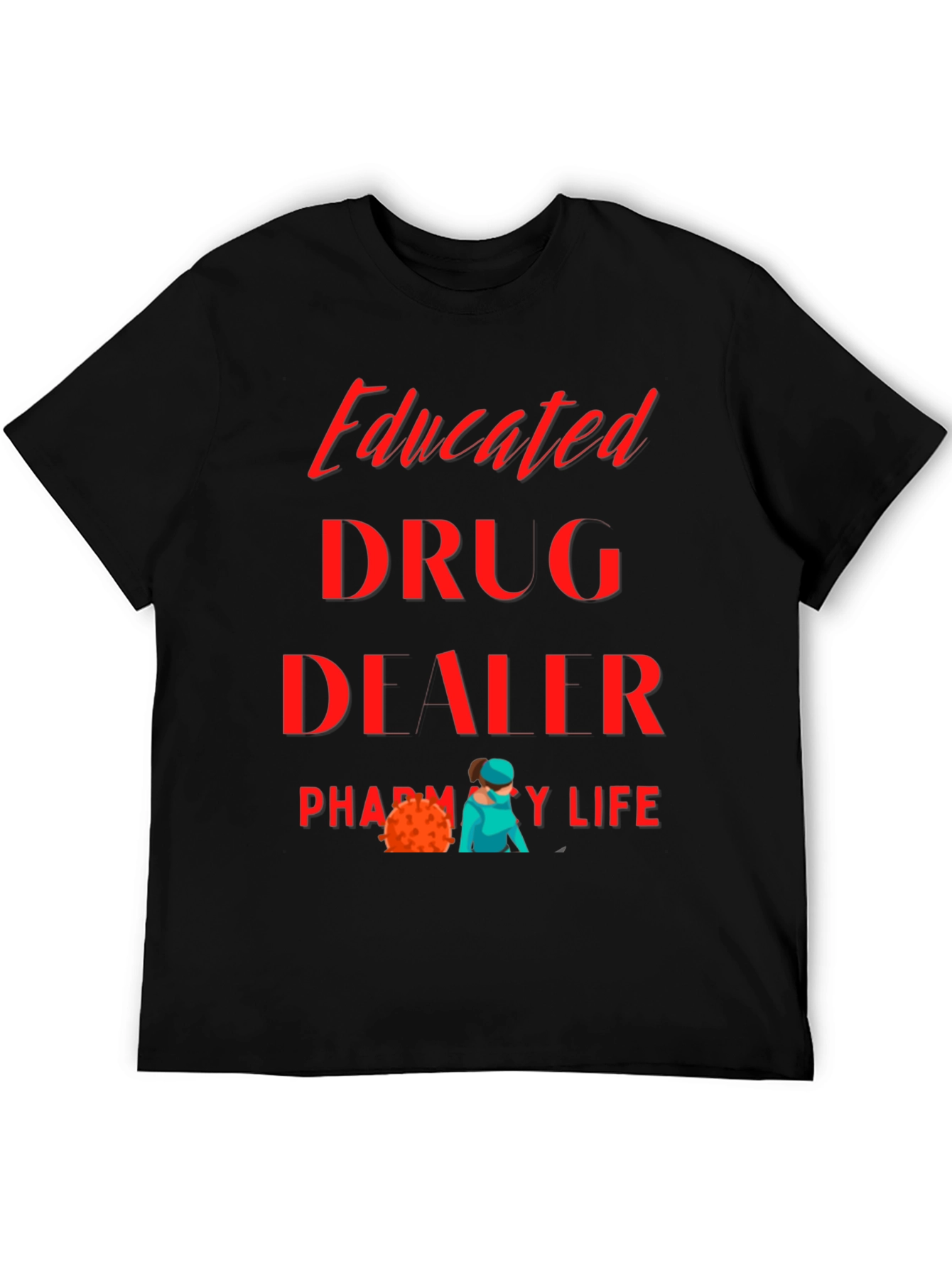 Black Educated Drug Dealer Pharmacy Life T-Shirt view 5