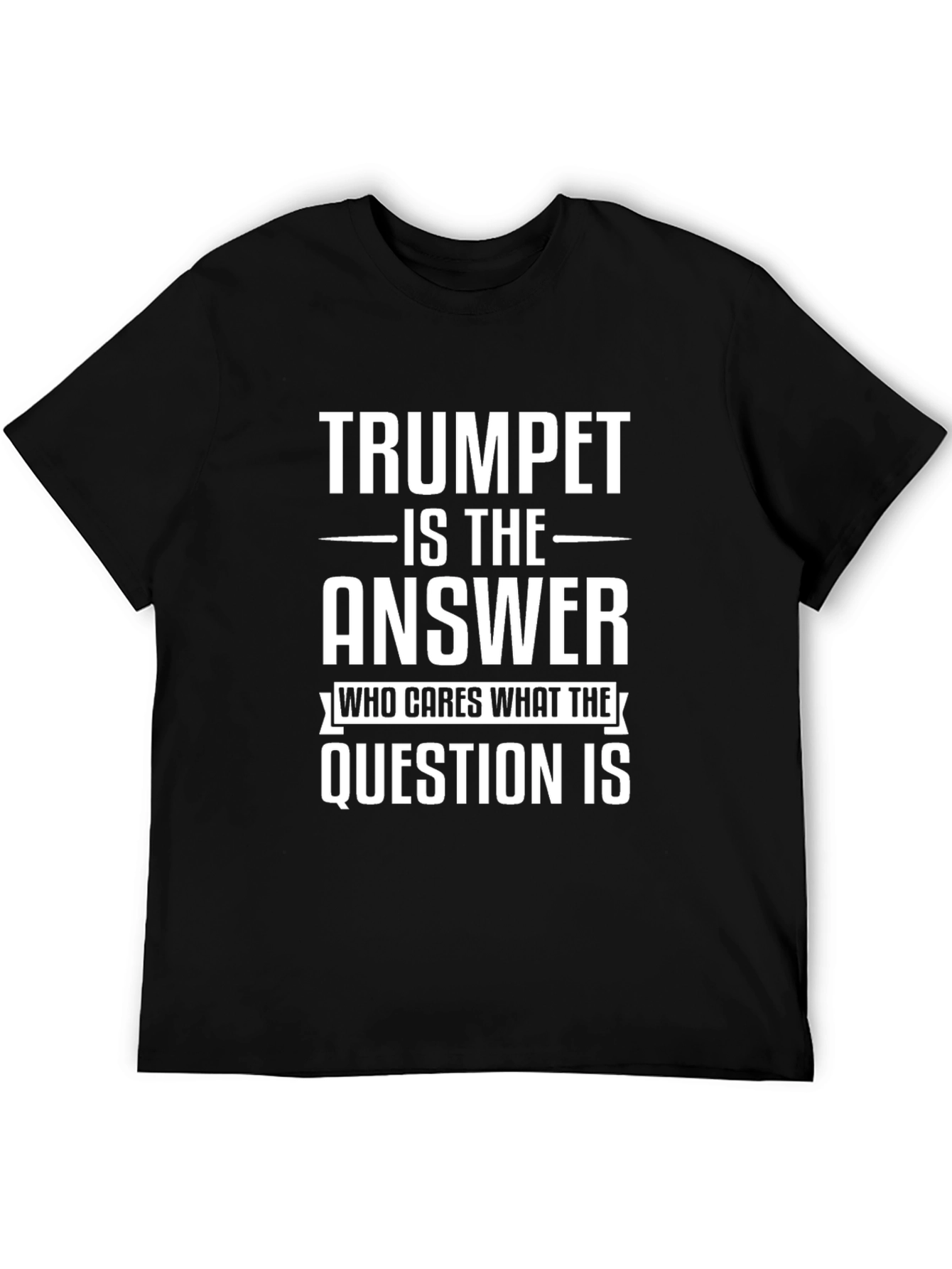 Trumpet is The Answer T-Shirt - 5