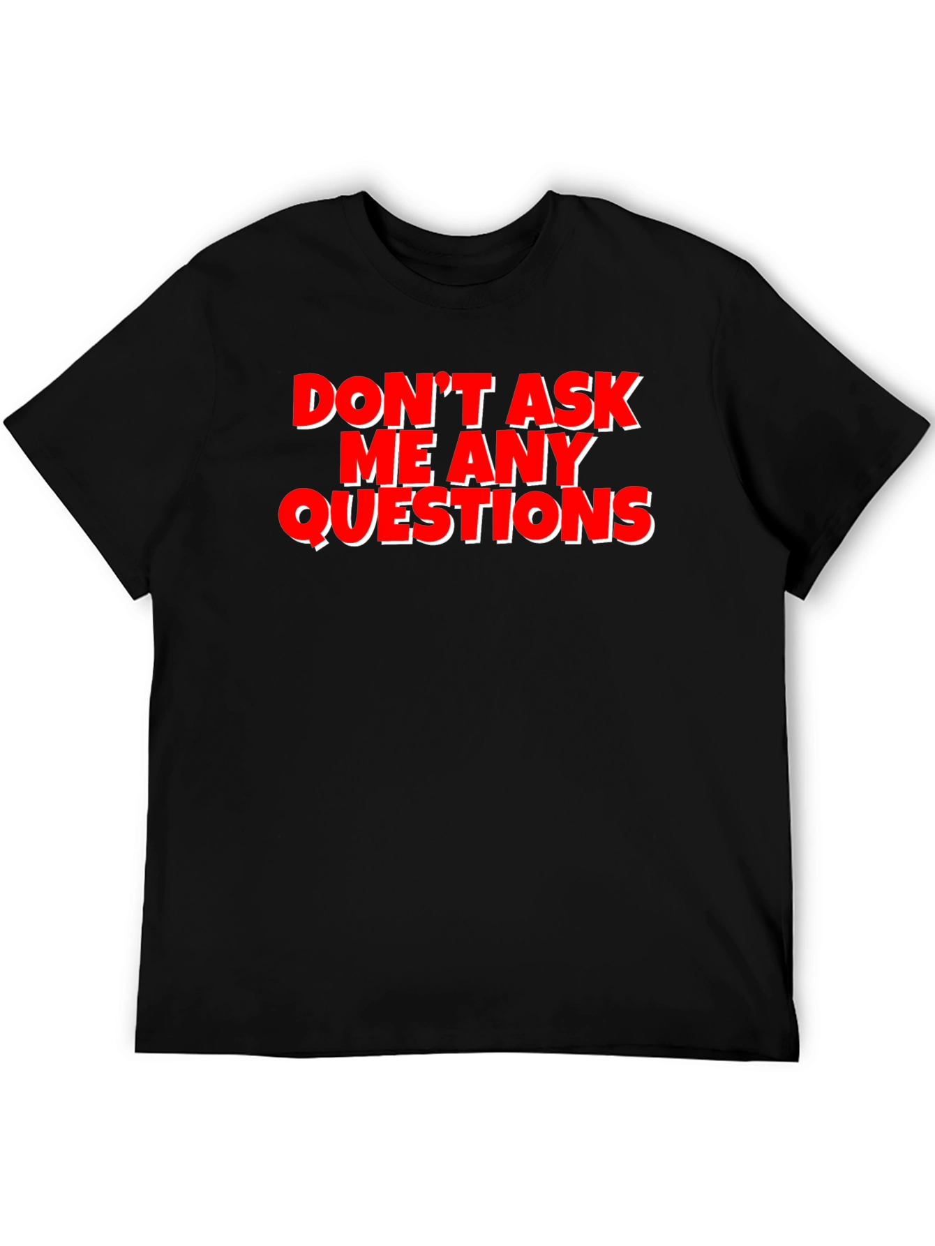 Black Funny Graphic Tee - Don't Ask Me Any Questions view 5