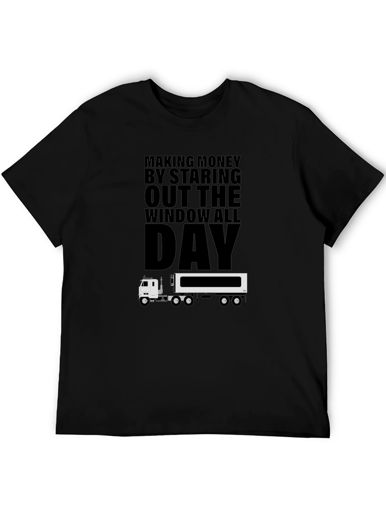 Black Truck Driver T-Shirt: Making Money Staring Out The Window view 5