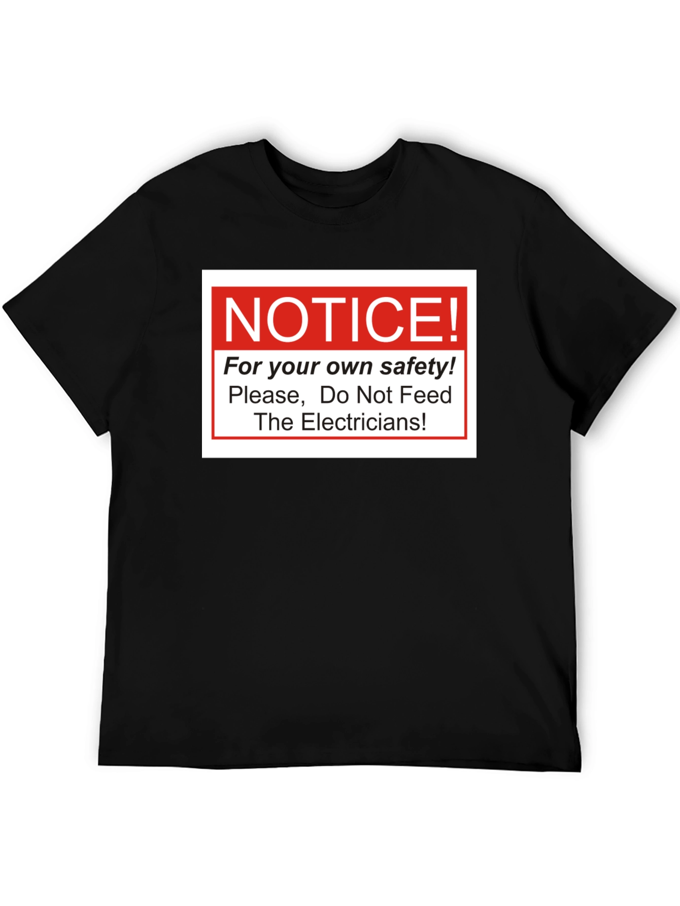Black Notice! Do Not Feed The Electricians T-Shirt view 5