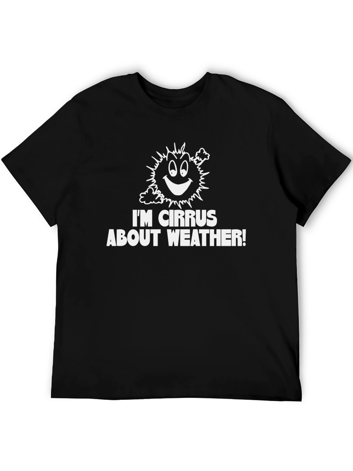 Black I'm Cirrus About Weather! Black T-Shirt view 5