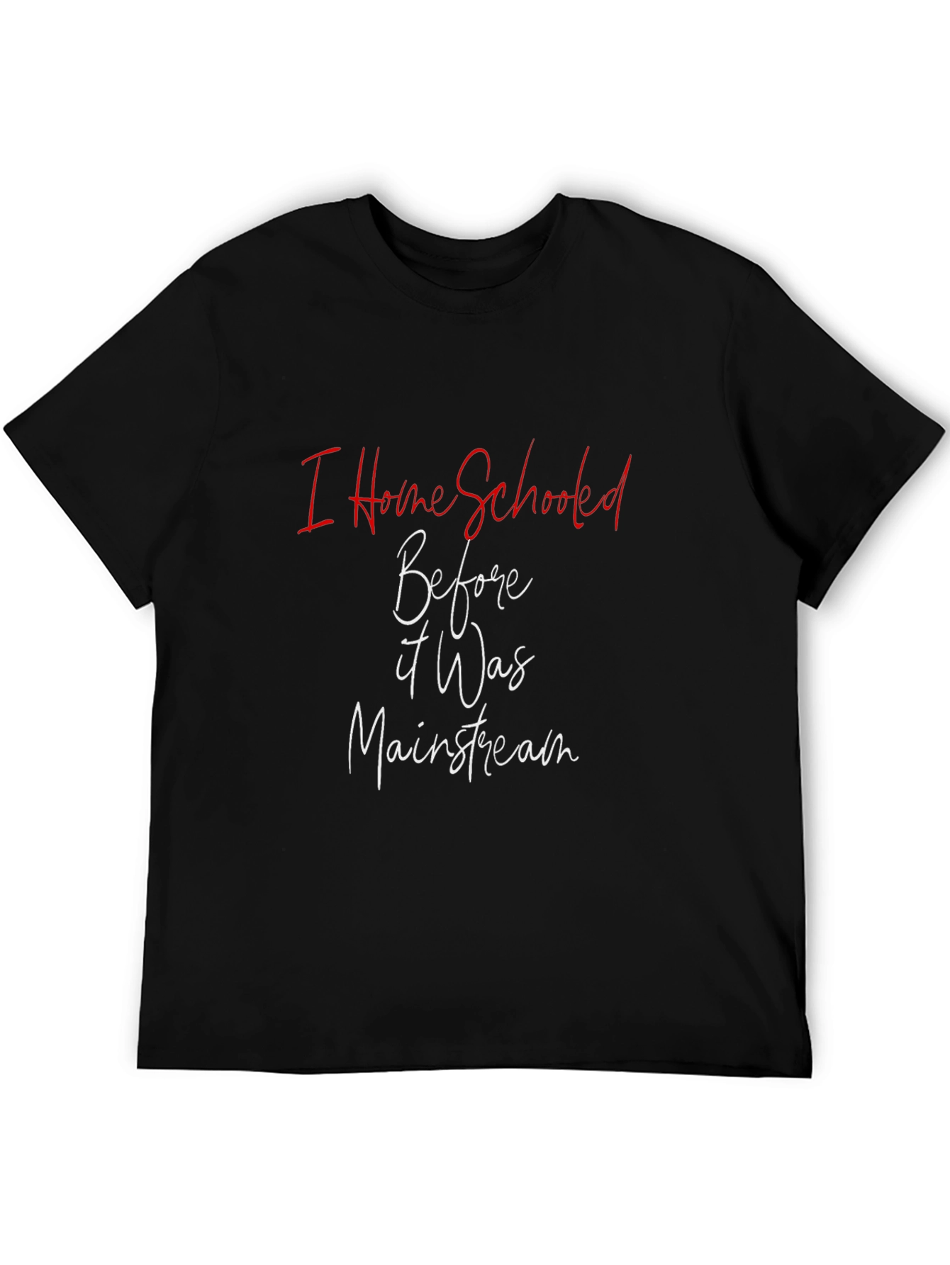 Black I Homeschooled Before It Was Mainstream T-Shirt view 5