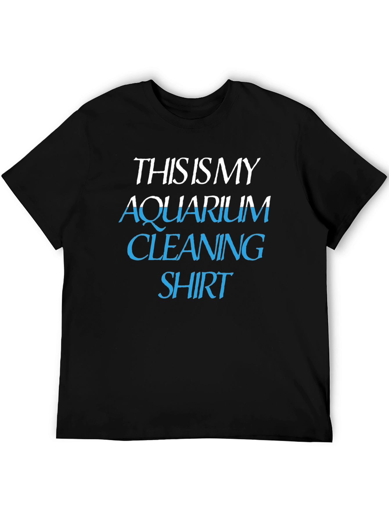 Black Aquarium Cleaning Shirt - Funny Hobby T-Shirt view 5