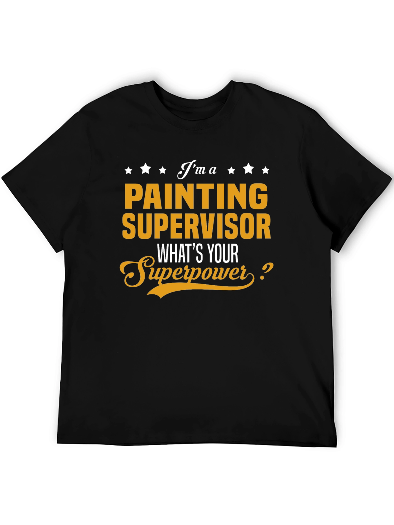 Black Painting Supervisor Superpower T-Shirt view 5