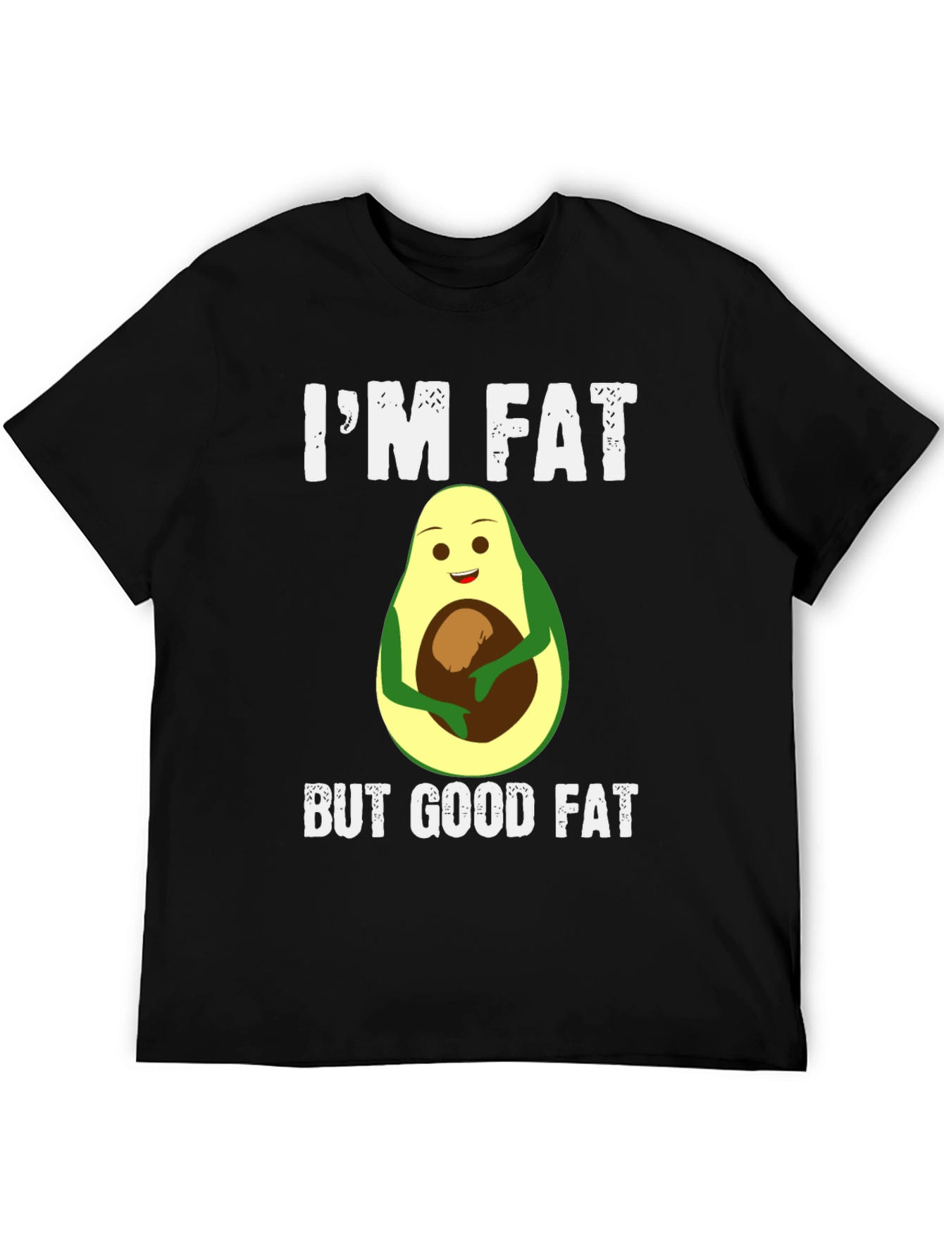 Black I'm Fat But Good Fat Avocado T-Shirt view 5