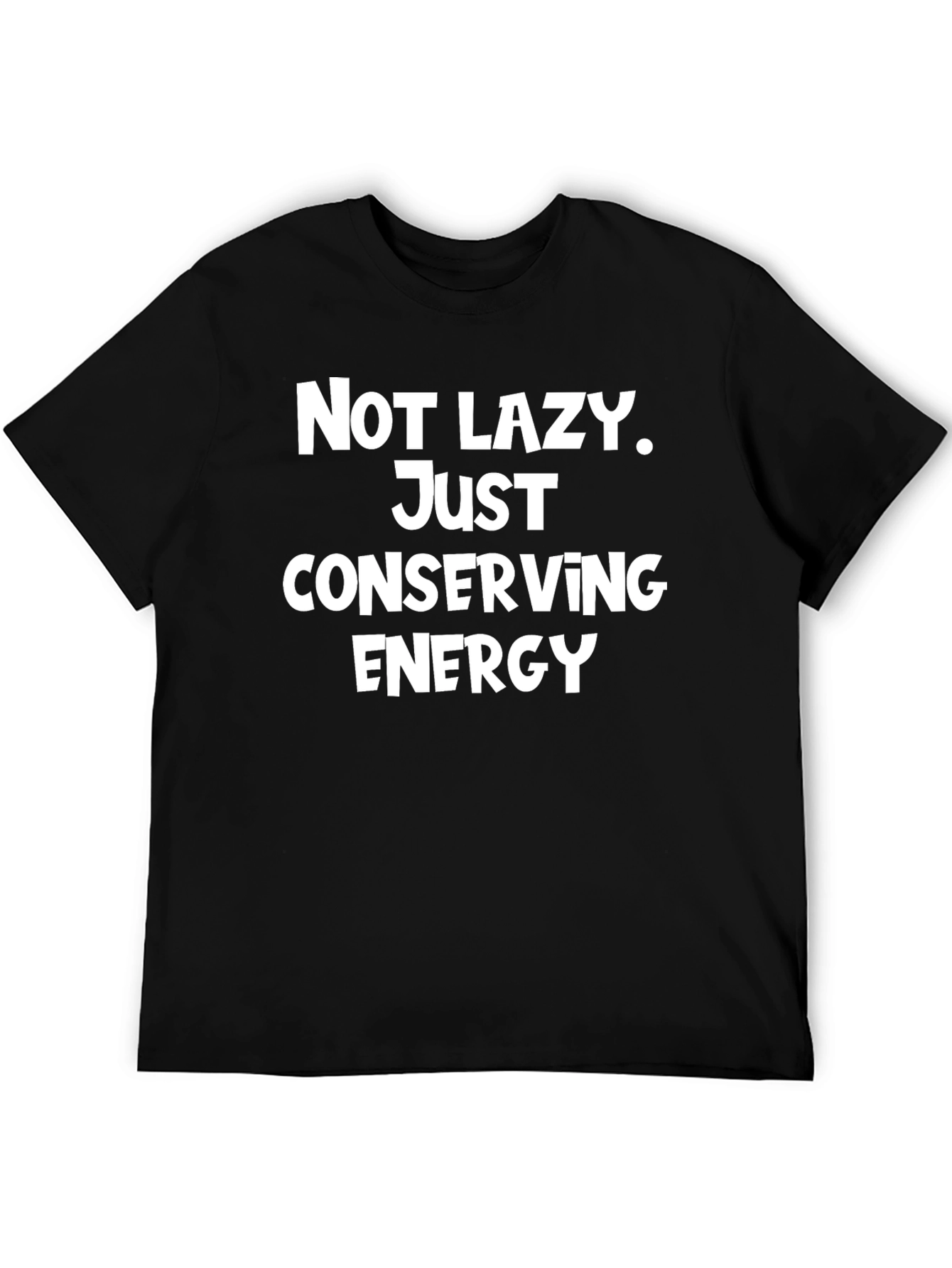 Black Funny "Not Lazy, Just Conserving Energy" Black T-Shirt view 5