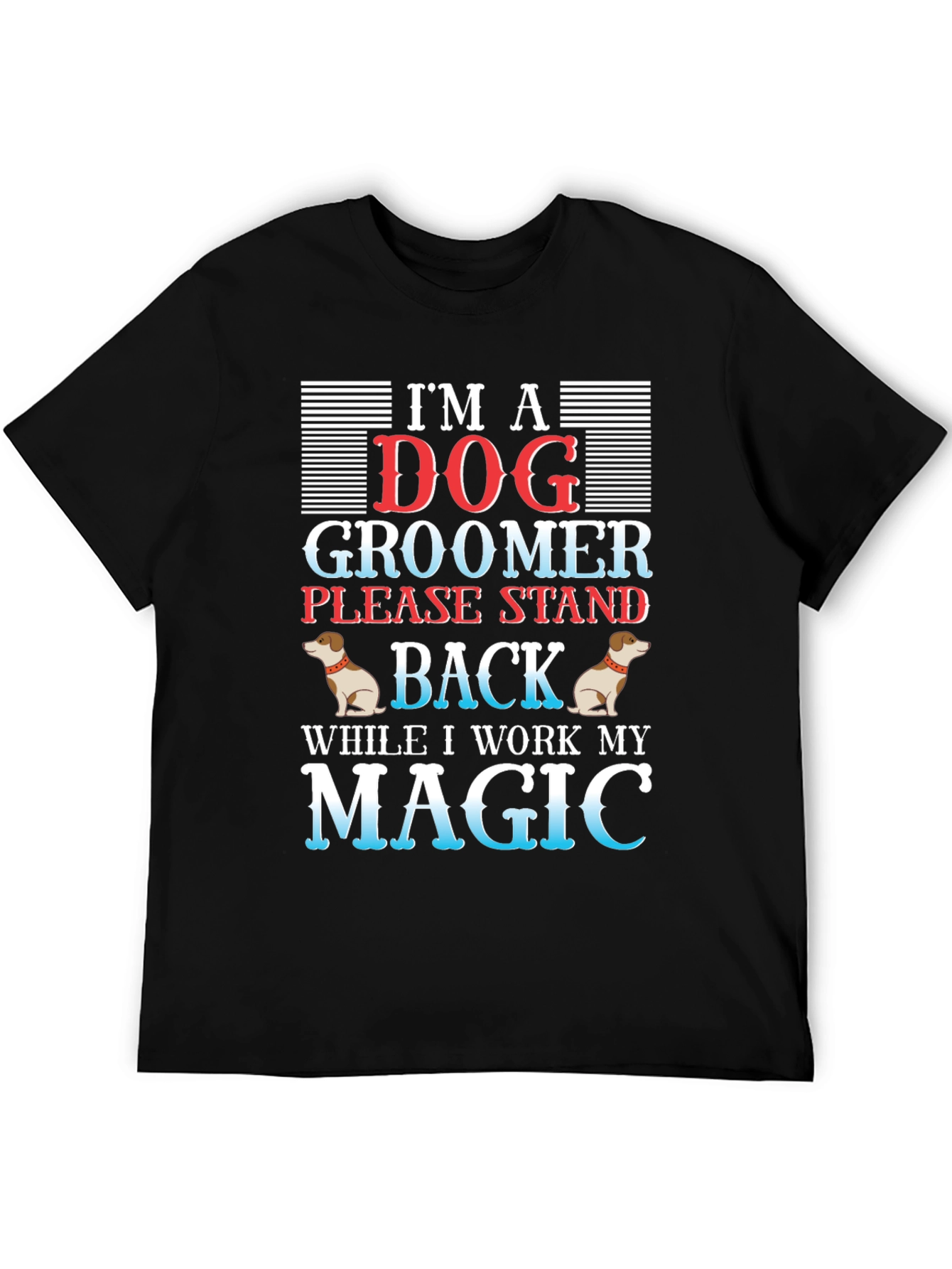 Black Dog Groomer Magic T-Shirt - Funny Pet Stylist Tee view 5