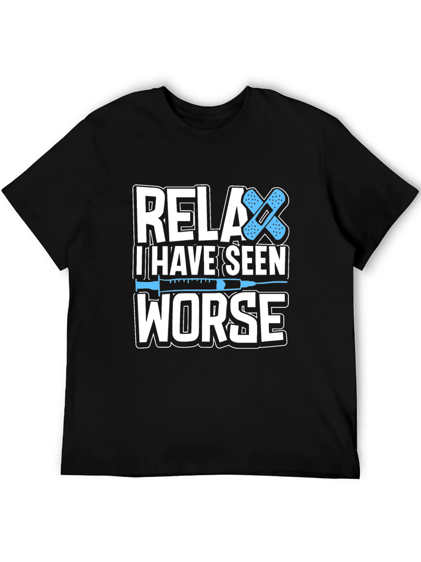 Black Relax I Have Seen Worse T-Shirt view 5