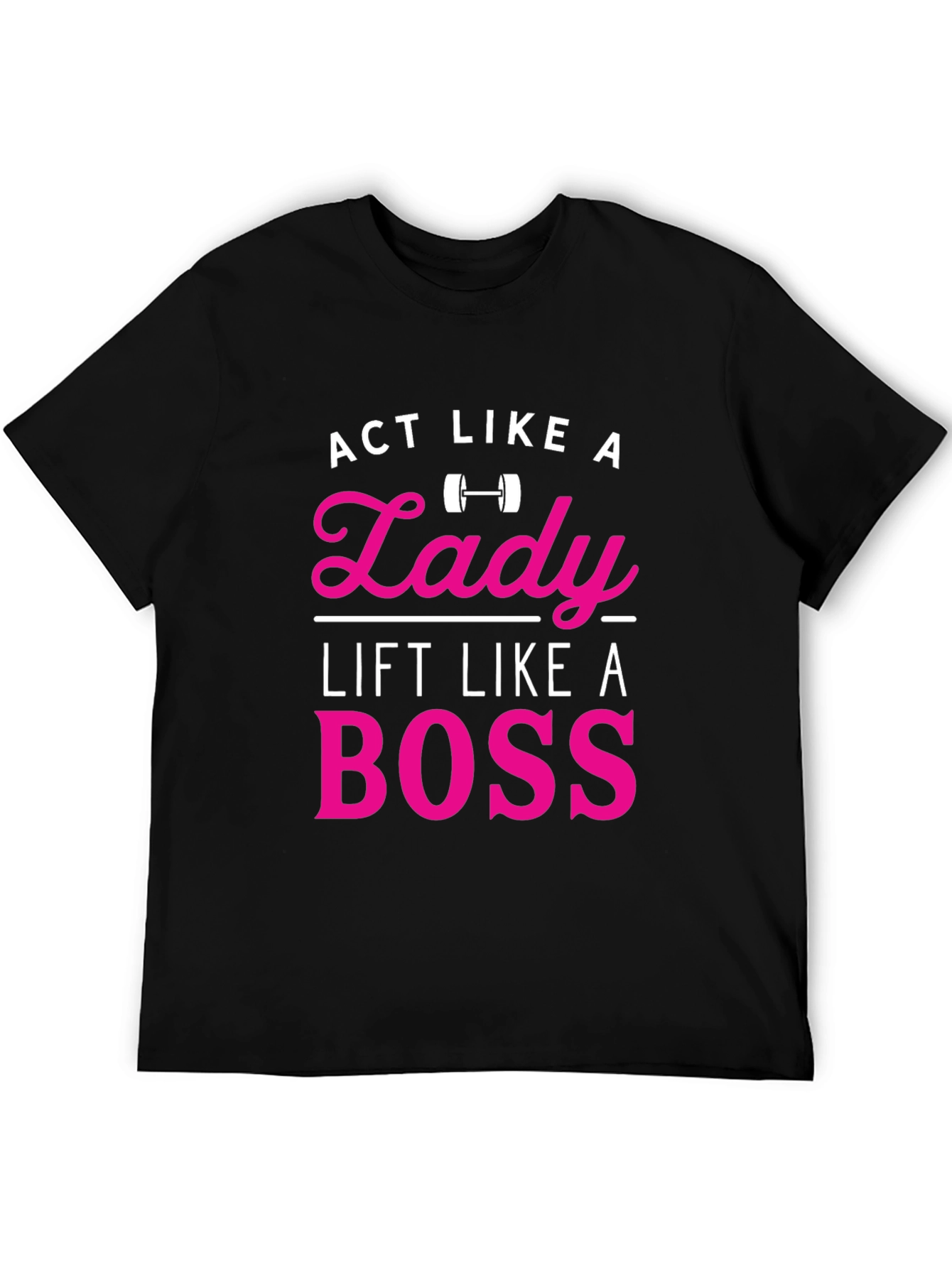 Act Like a Lady Lift Like a Boss T-Shirt - 5