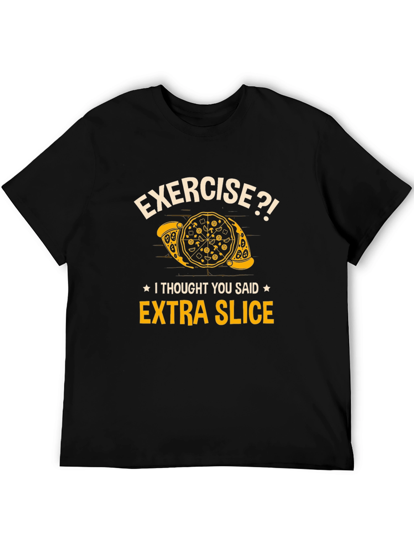 Black Funny Pizza Lover T-Shirt - Exercise? Extra Slice! view 5