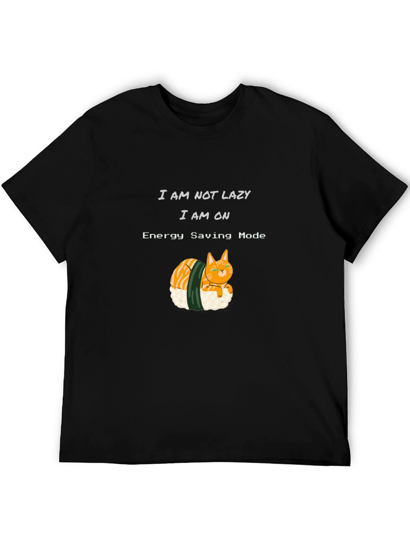 Black Sushi Cat T-Shirt: I Am Not Lazy, Energy Saving Mode view 5