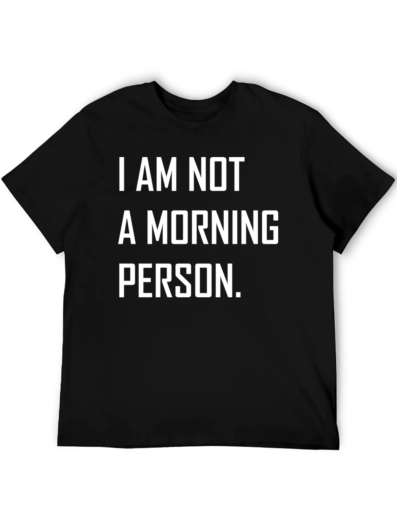 Black I AM NOT A MORNING PERSON. Graphic T-Shirt view 5