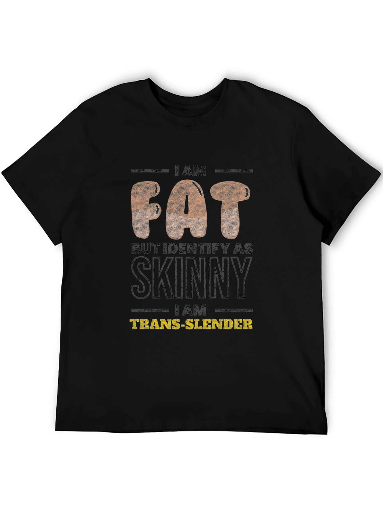 Black I Am Fat But Identify As Skinny Humor Tee view 5