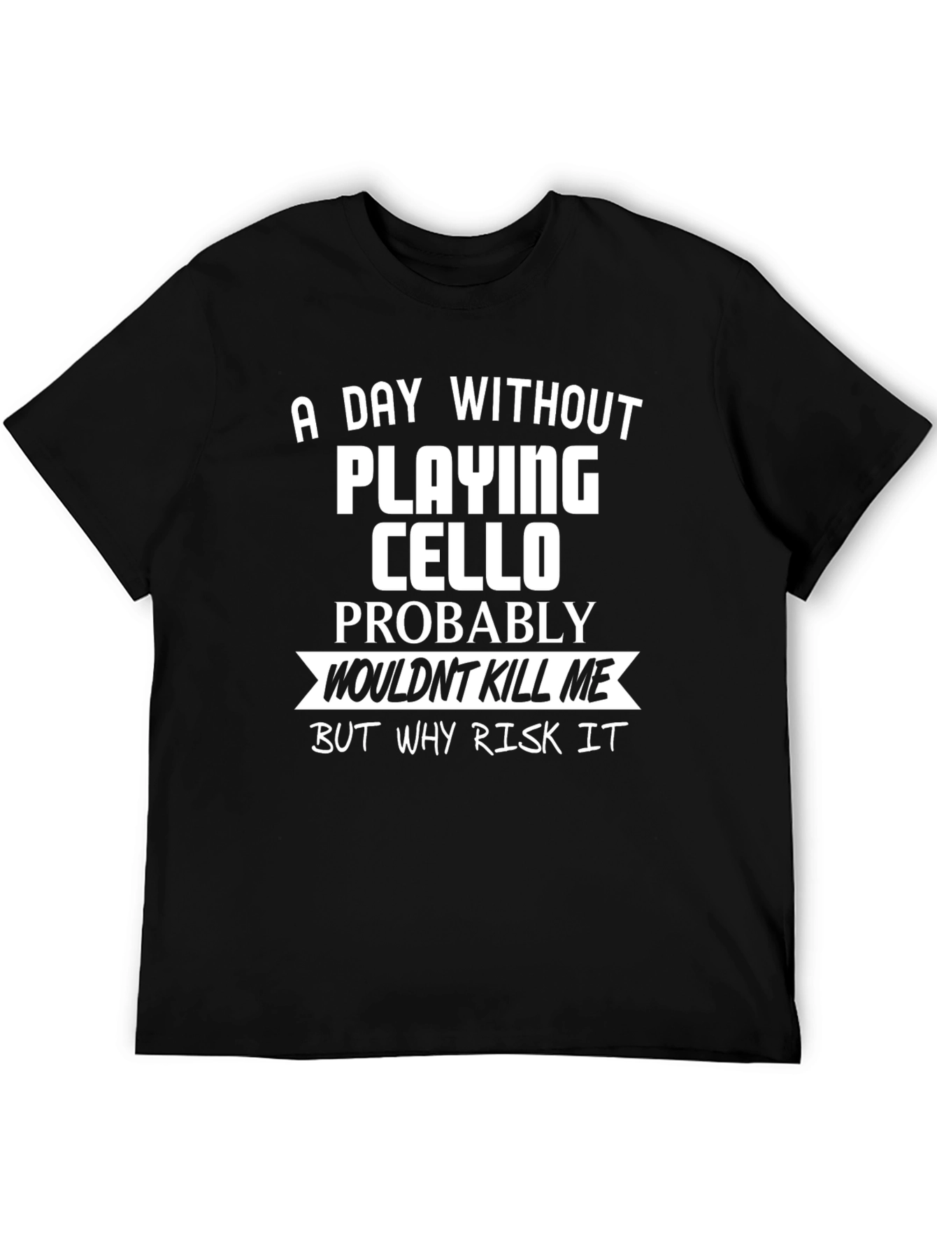 Black Cello Player T-Shirt: A Day Without Playing Cello view 5