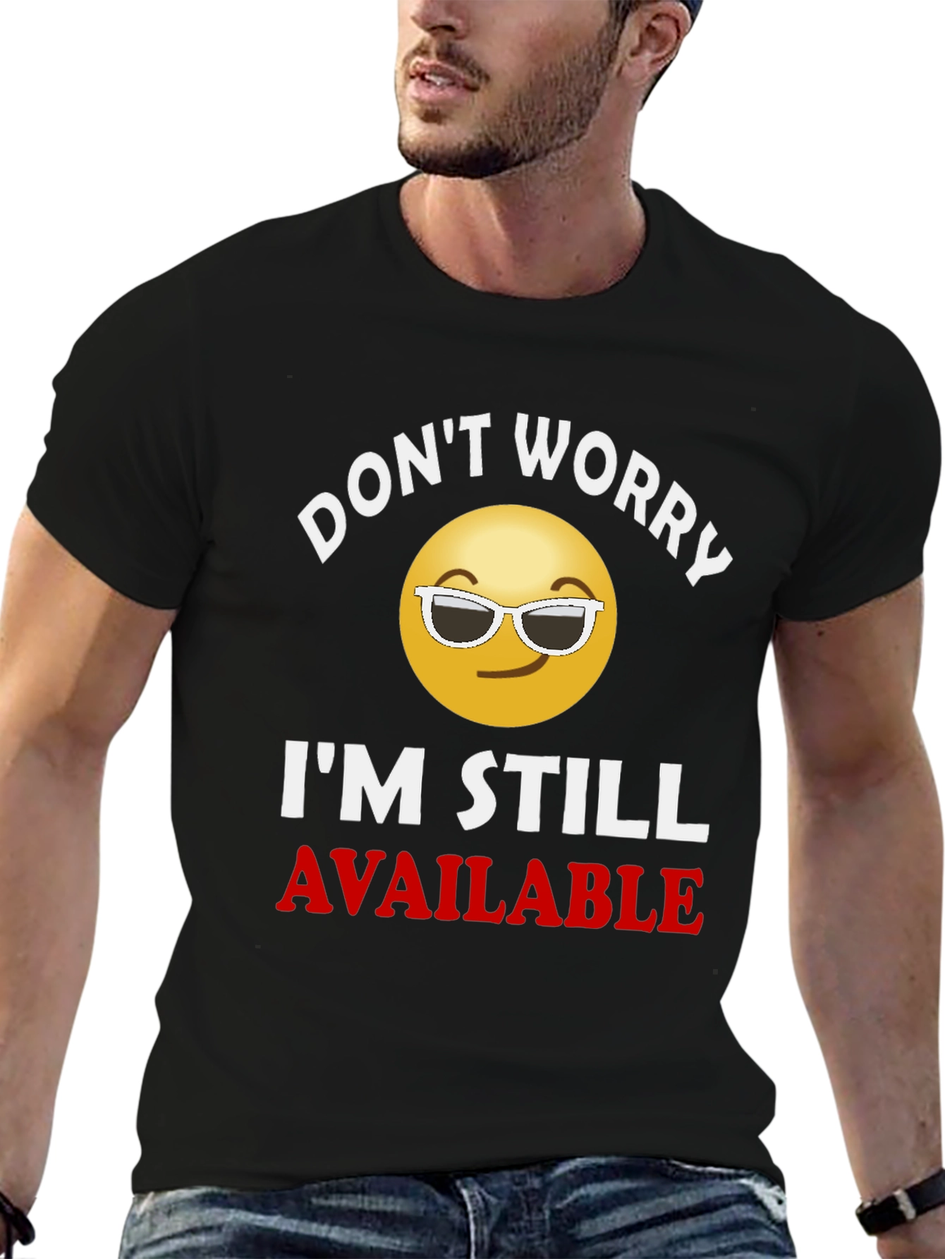 Black Don't Worry, I'm Still Available T-Shirt view 6