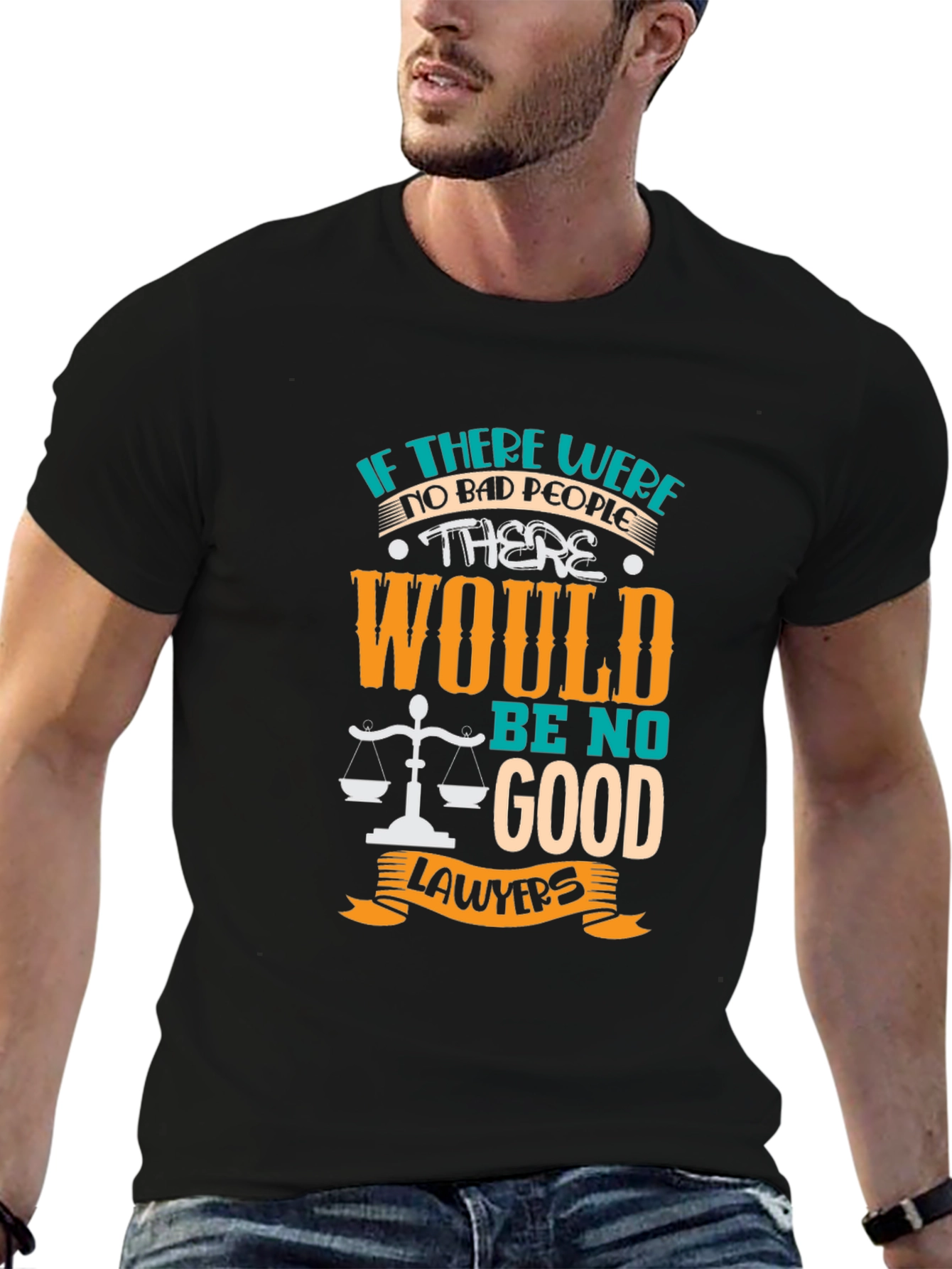 Lawyer Humor Graphic T-Shirt - "No Bad People, No Good Lawyers" - 6