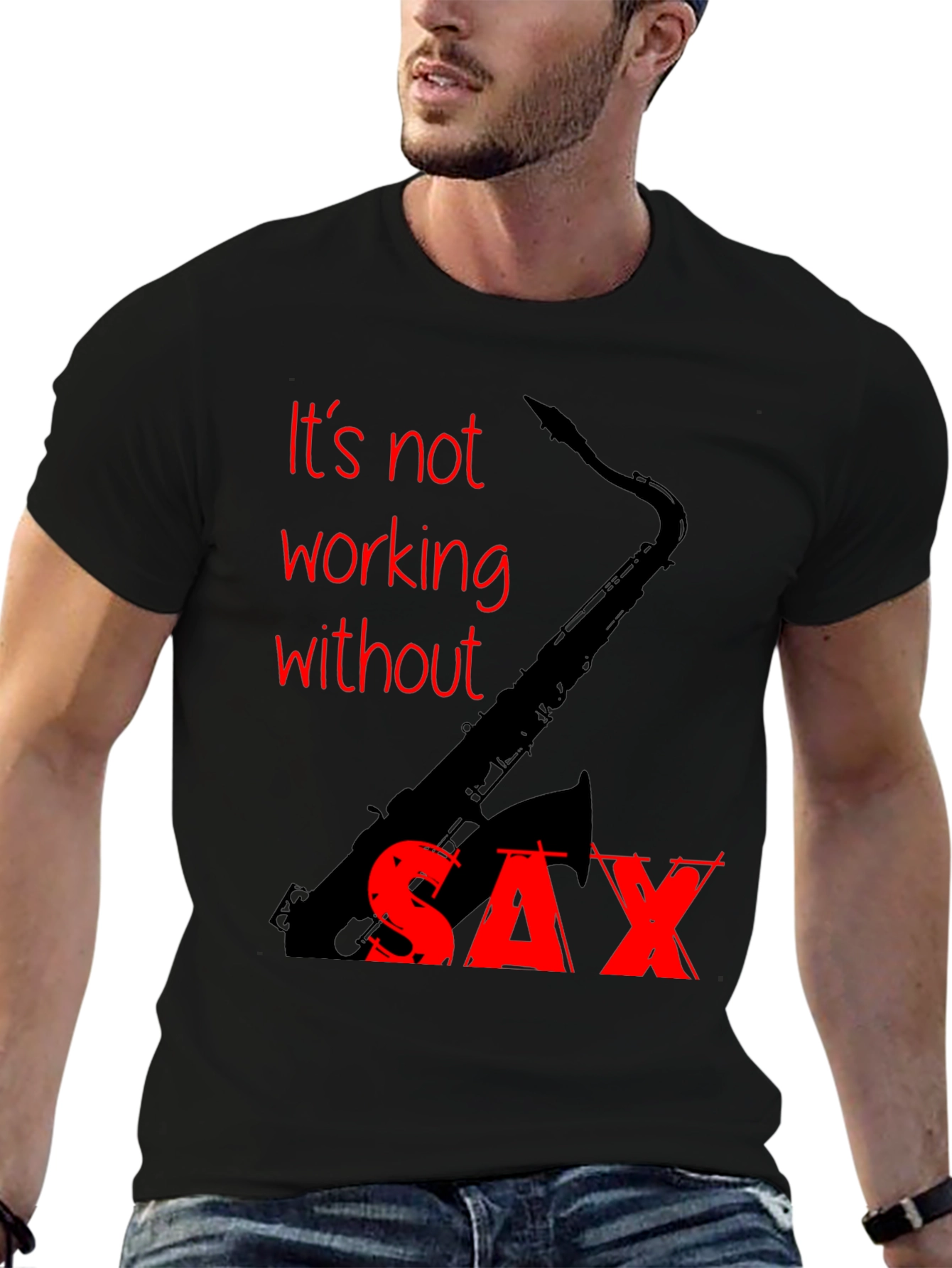 Black It's Not Working Without Sax T-Shirt view 6