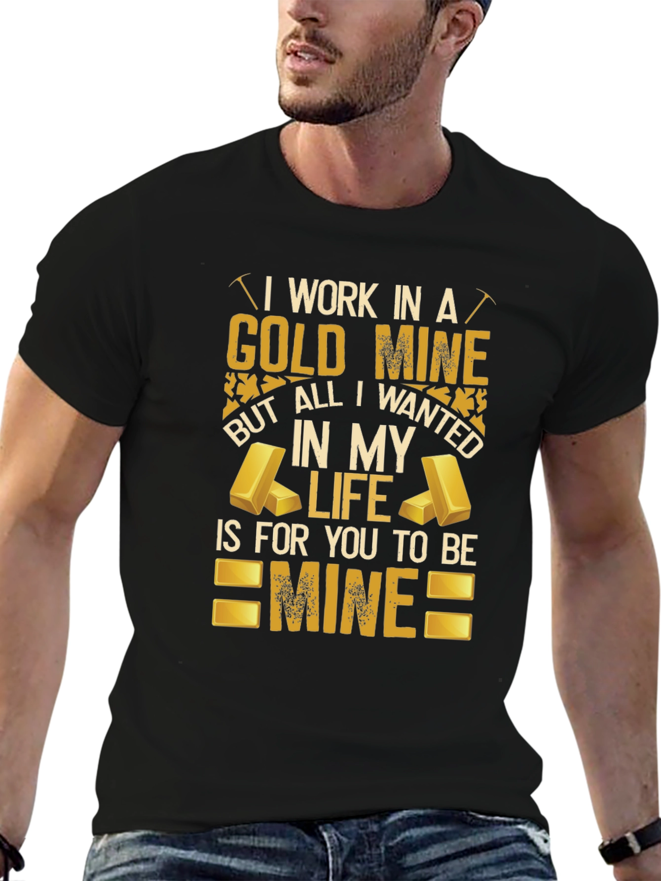 Black Gold Mine T-Shirt: All I Wanted Is For You To Be Mine view 6