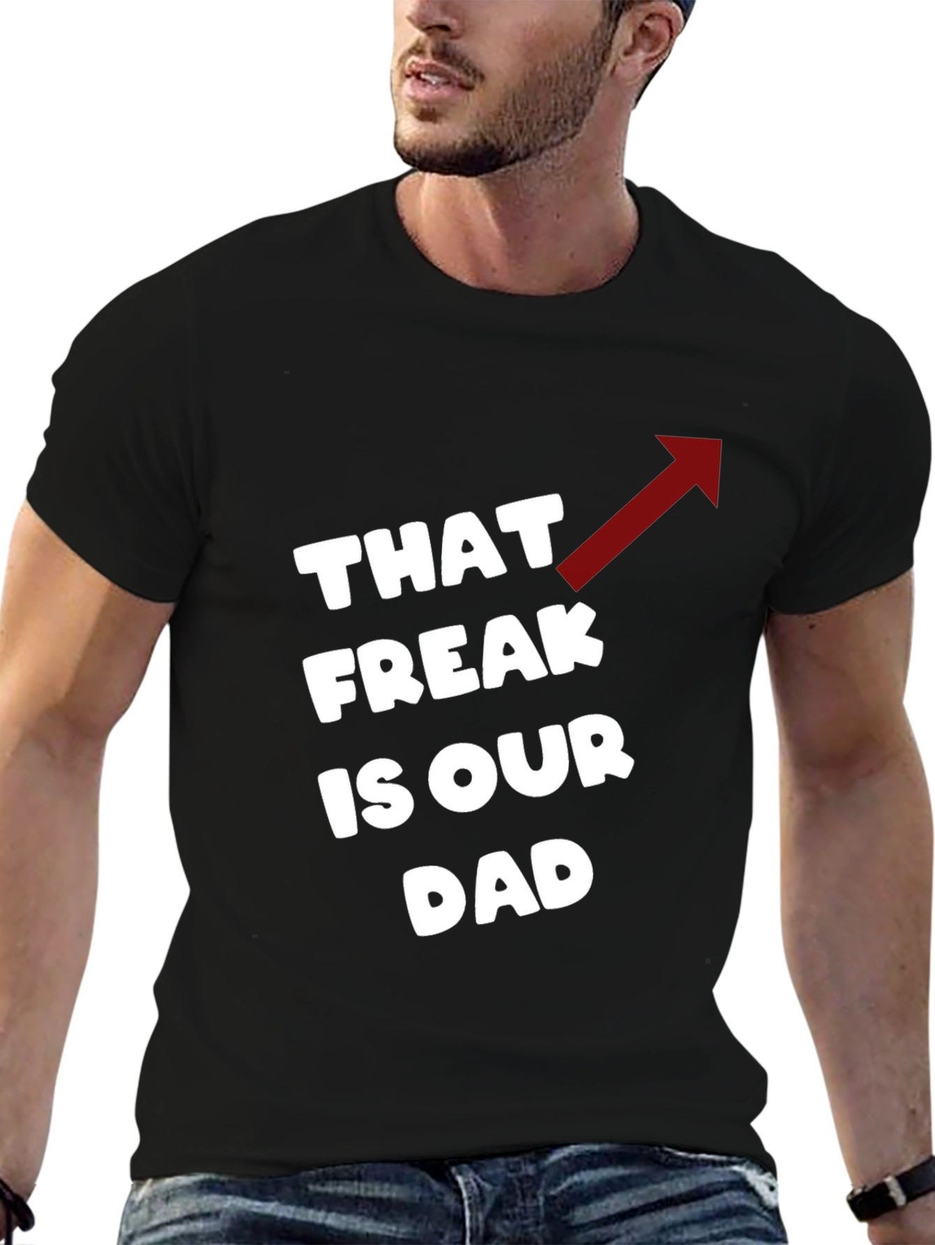 Black That Freak is Our Dad Funny T-Shirt view 6