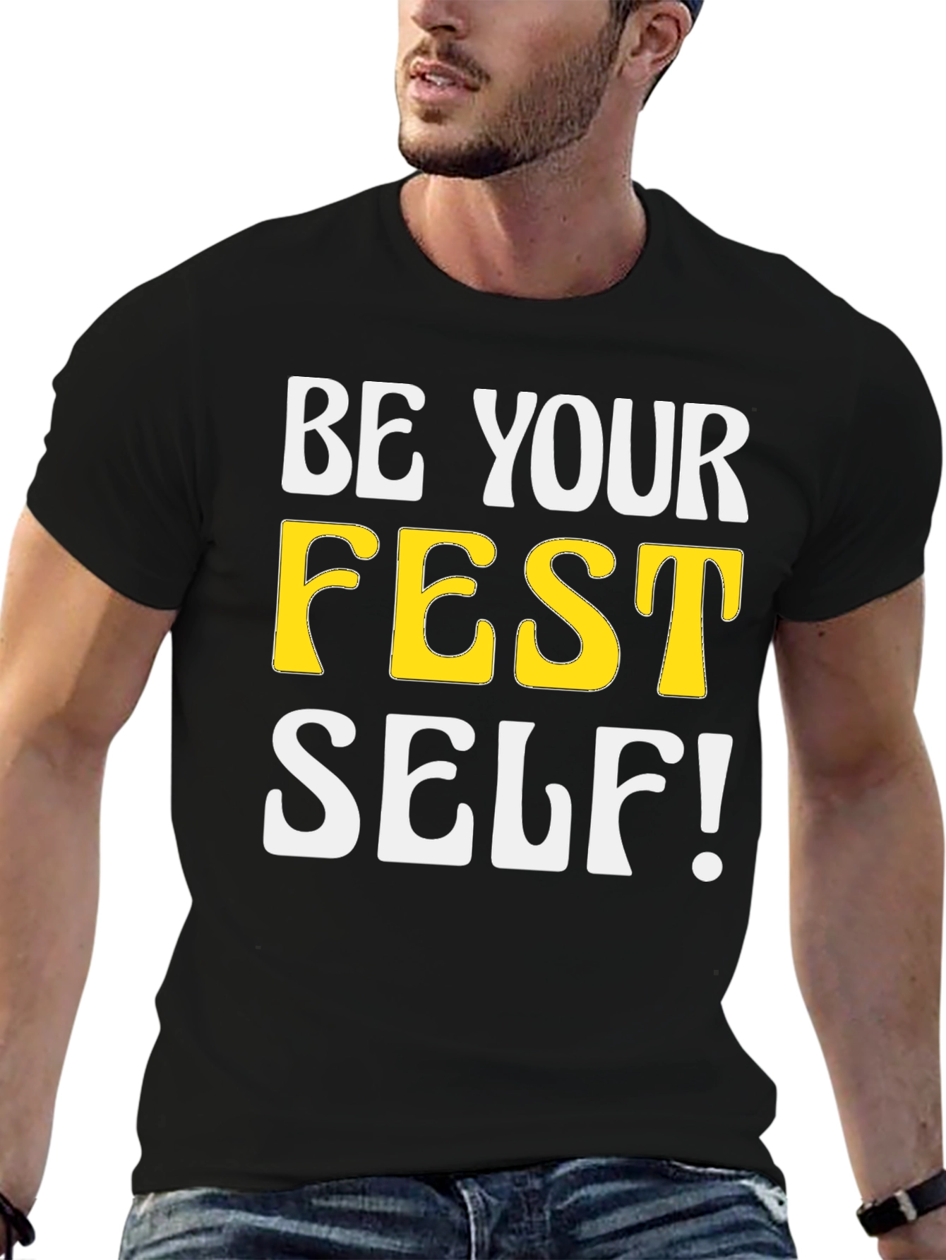 Black Be Your FEST Self! Novelty Graphic T-Shirt view 6