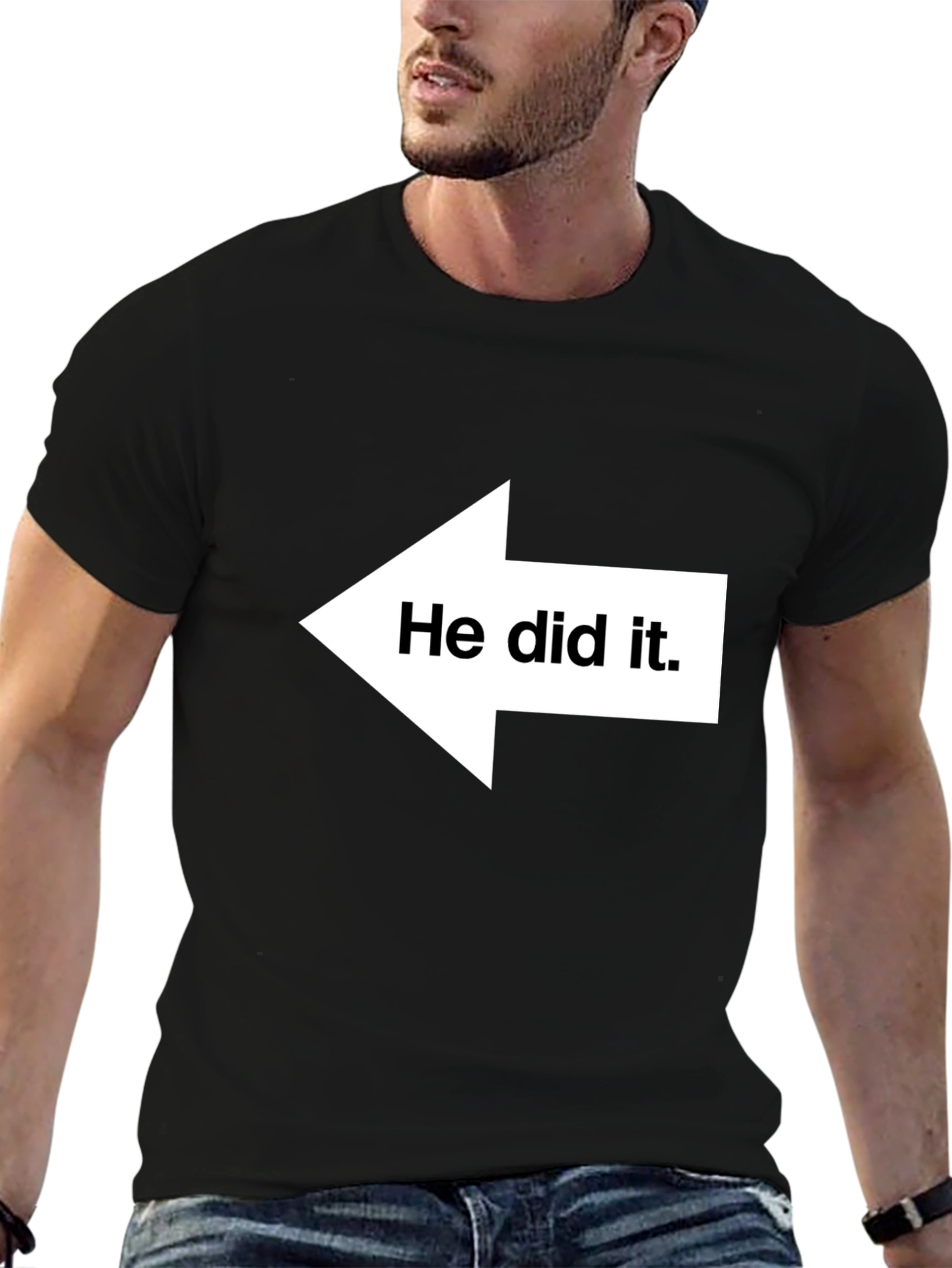 Black He Did It T-Shirt - Funny Graphic Tee for Gifting view 6