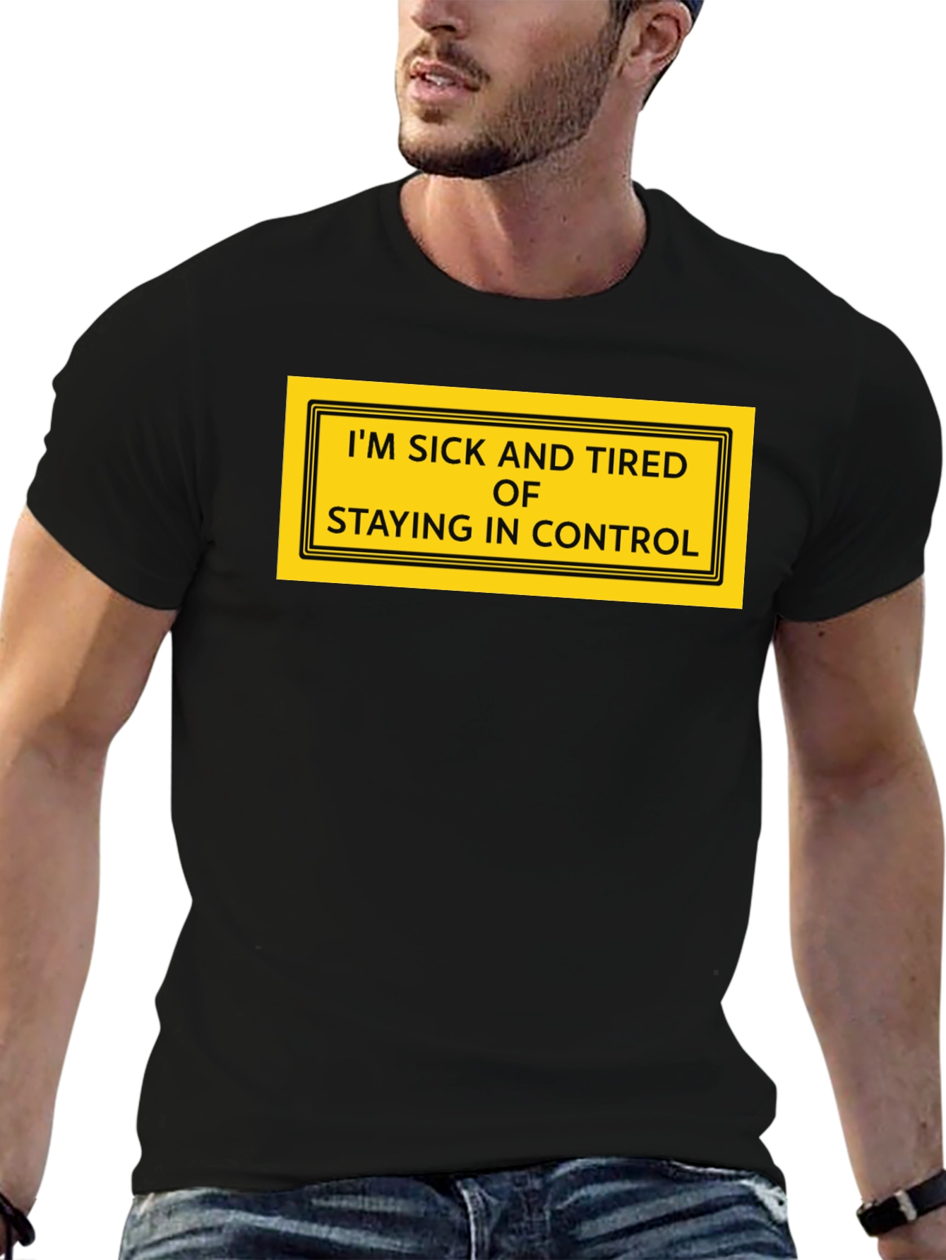 Black Funny I'm Sick and Tired of Staying in Control Graphic T-Shirt view 6