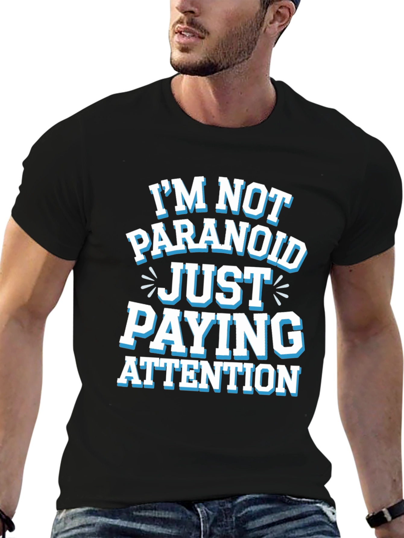 Black Funny Graphic Tee - I'm Not Paranoid Paying Attention view 6