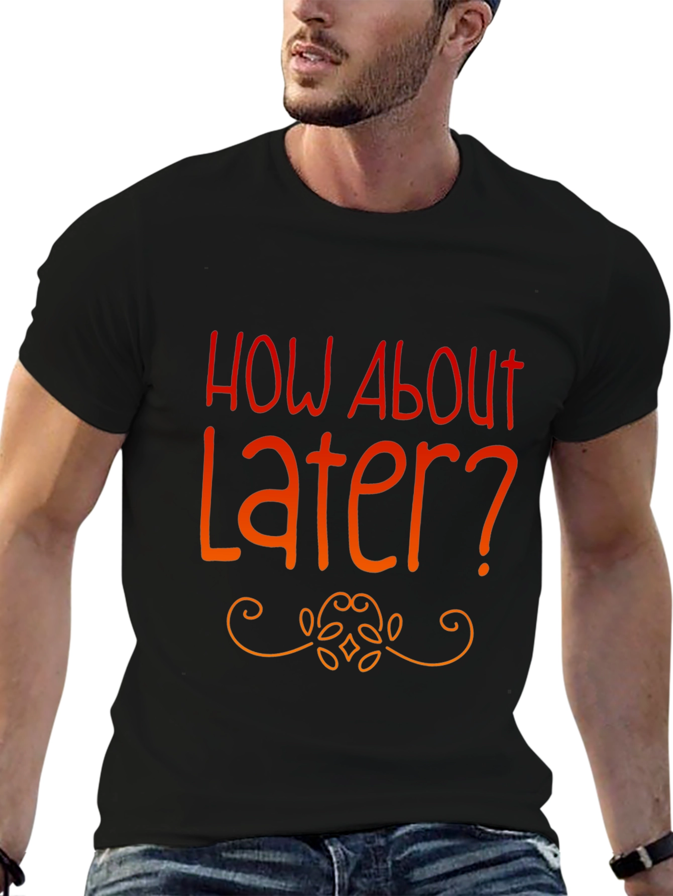 Black How About Later? Graphic Tee -  Funny Casual T-Shirt view 6